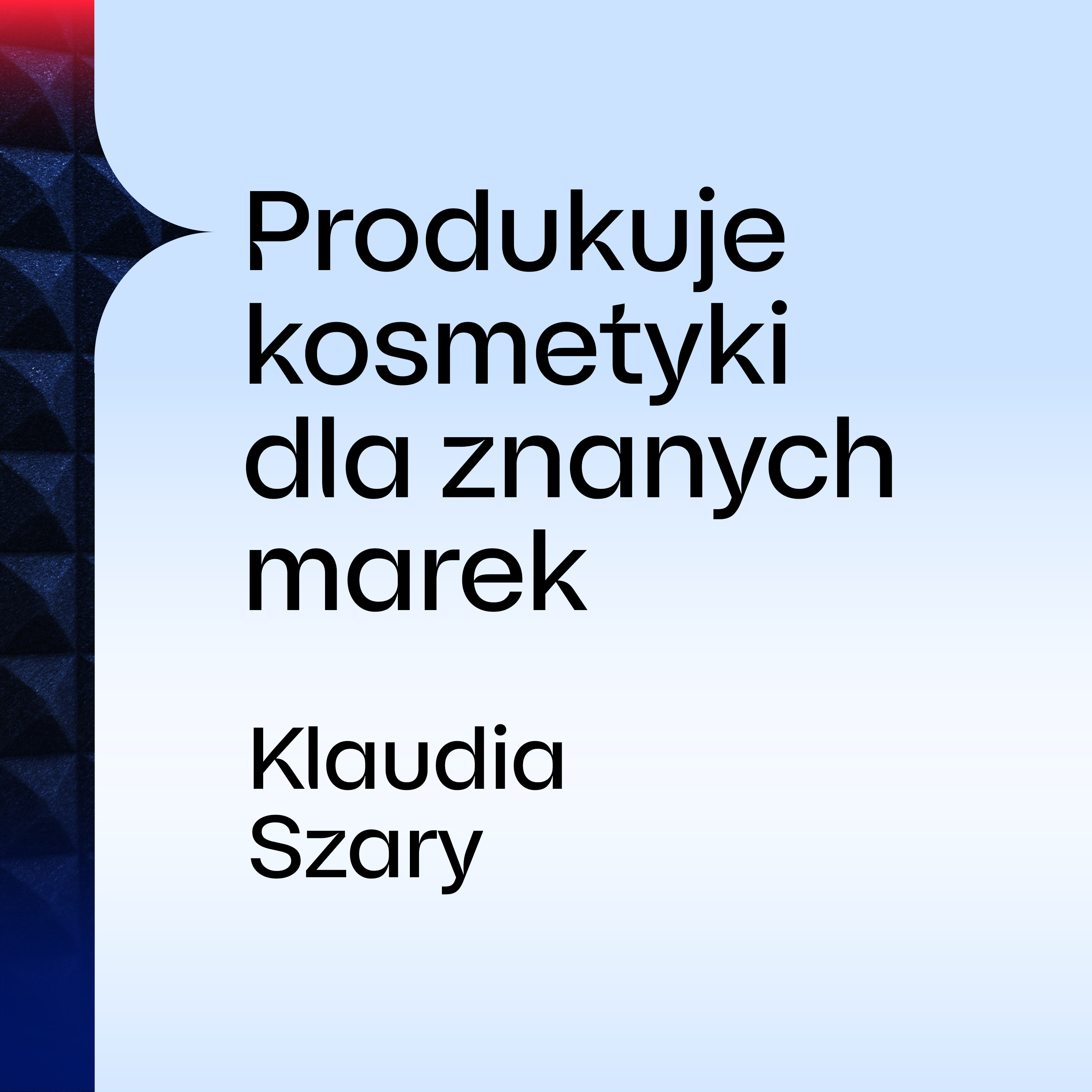 Produkuje kosmetyki dla znanych marek – Klaudia Szary, Greylabs episode artwork