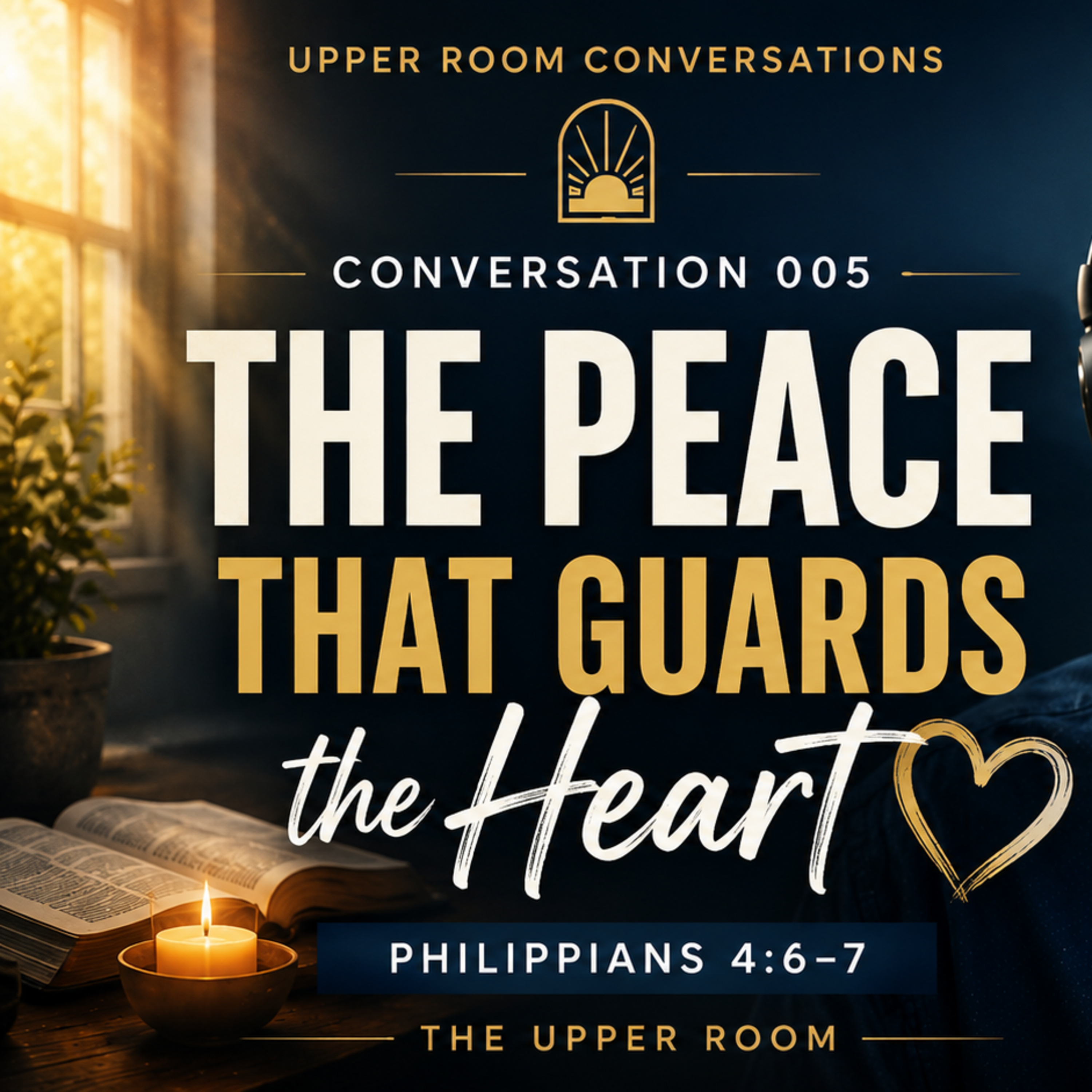 005 – The Peace That Guards the Heart episode artwork