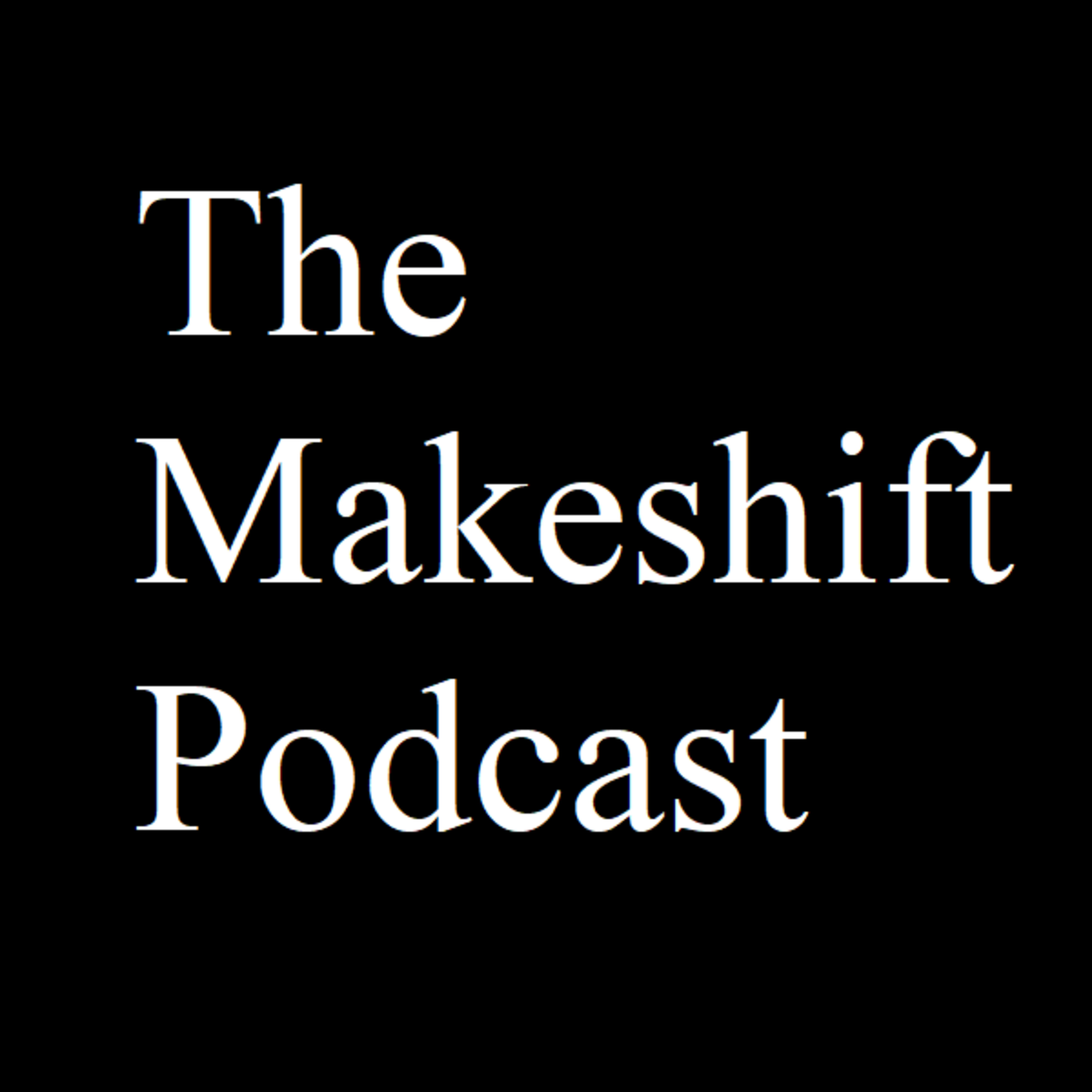 The Makeshift Podcast - Democrats Get What they Vote for Episode episode artwork