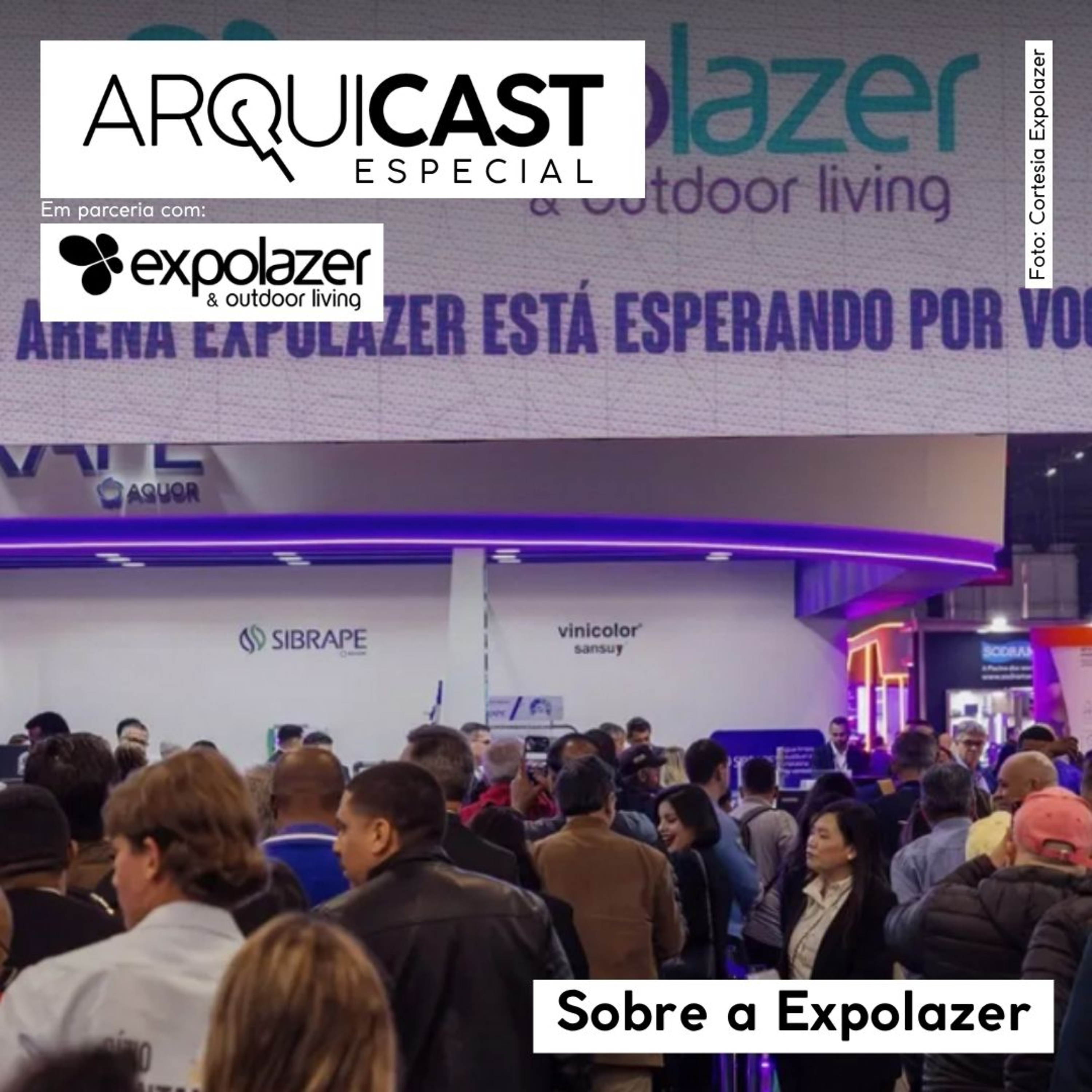 Arquicast Especial Expolazer 01 - Sobre a Expolazer