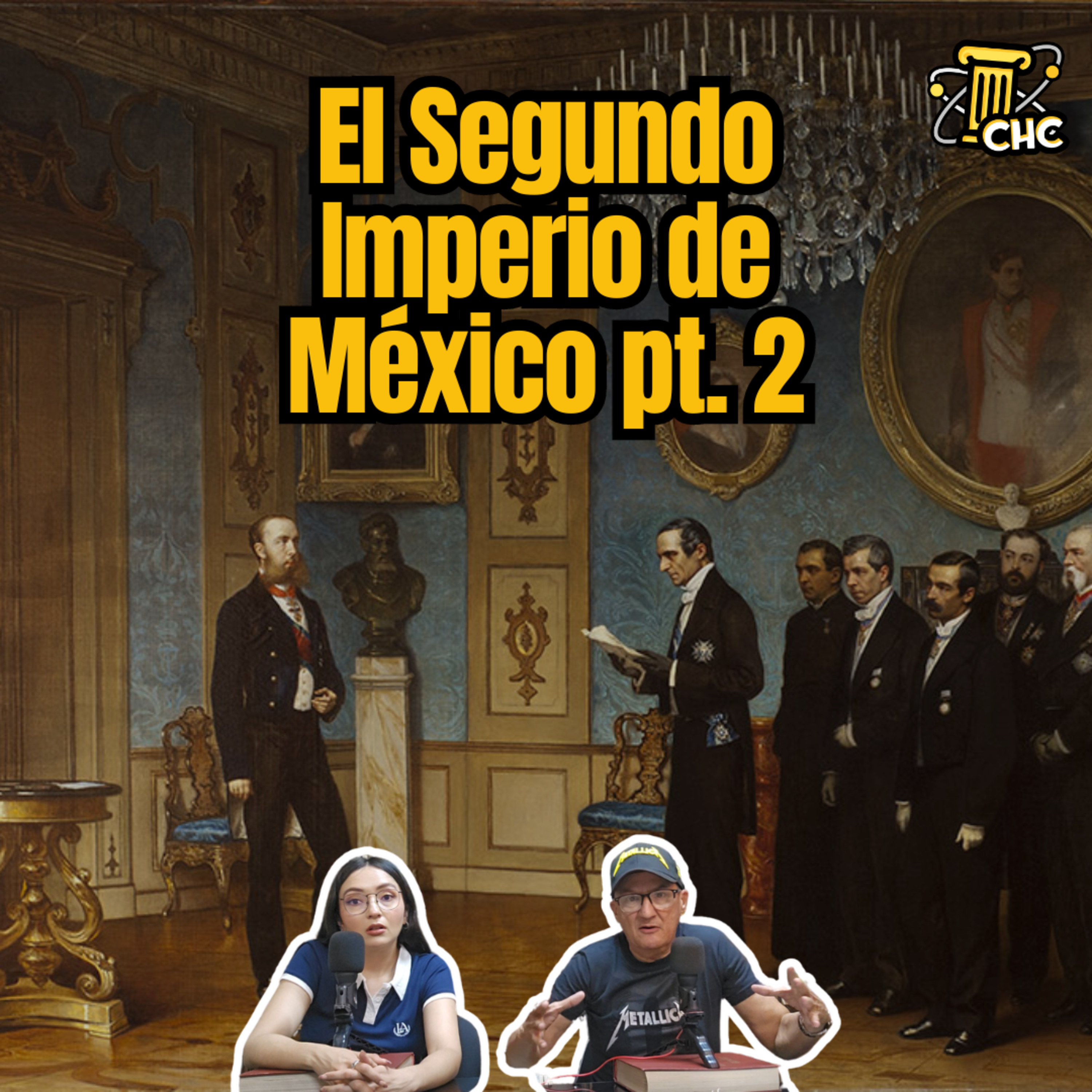 Ep. 208: El Segundo Imperio de México pt. 2
