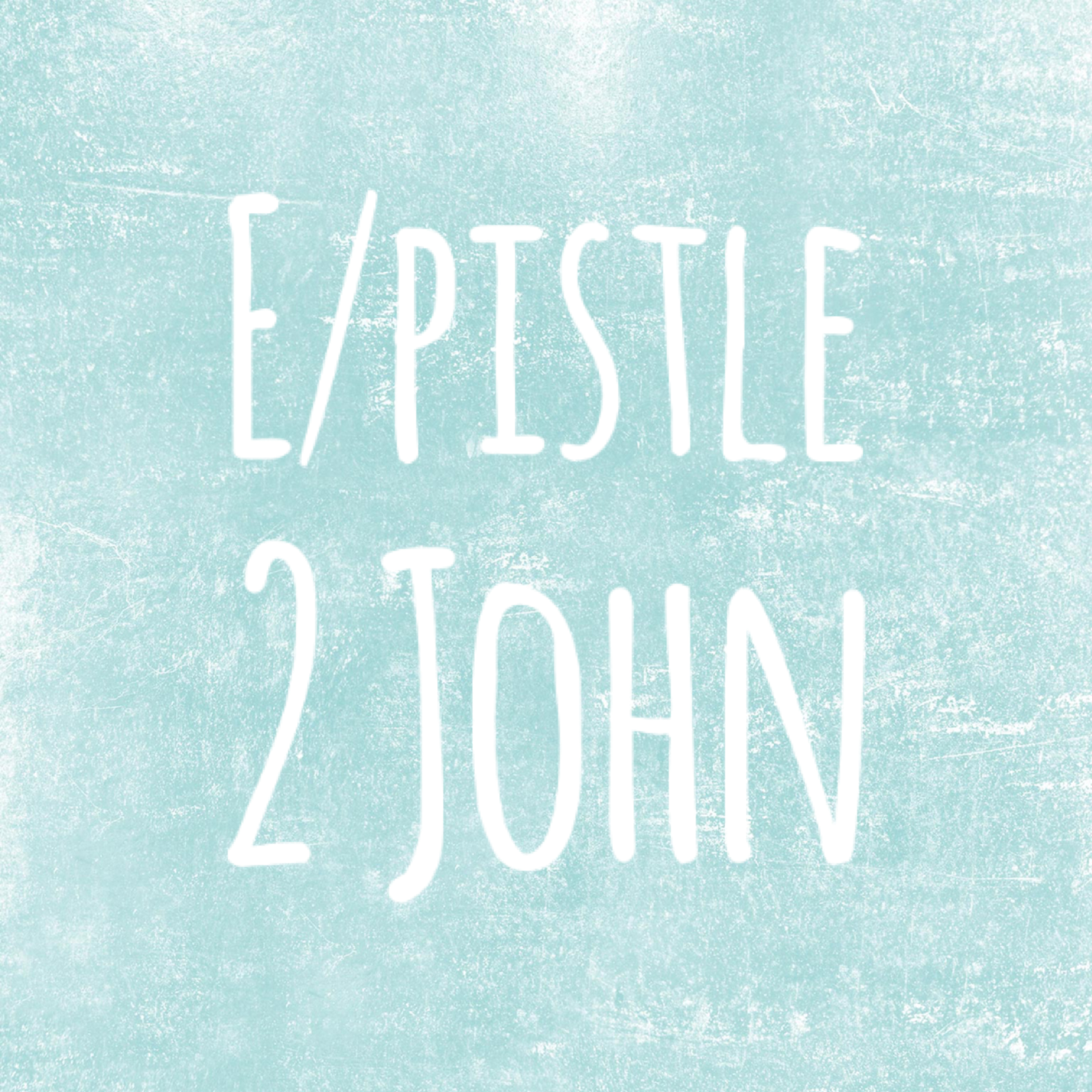 2 John 7-11 - Discerning and Watchful episode artwork