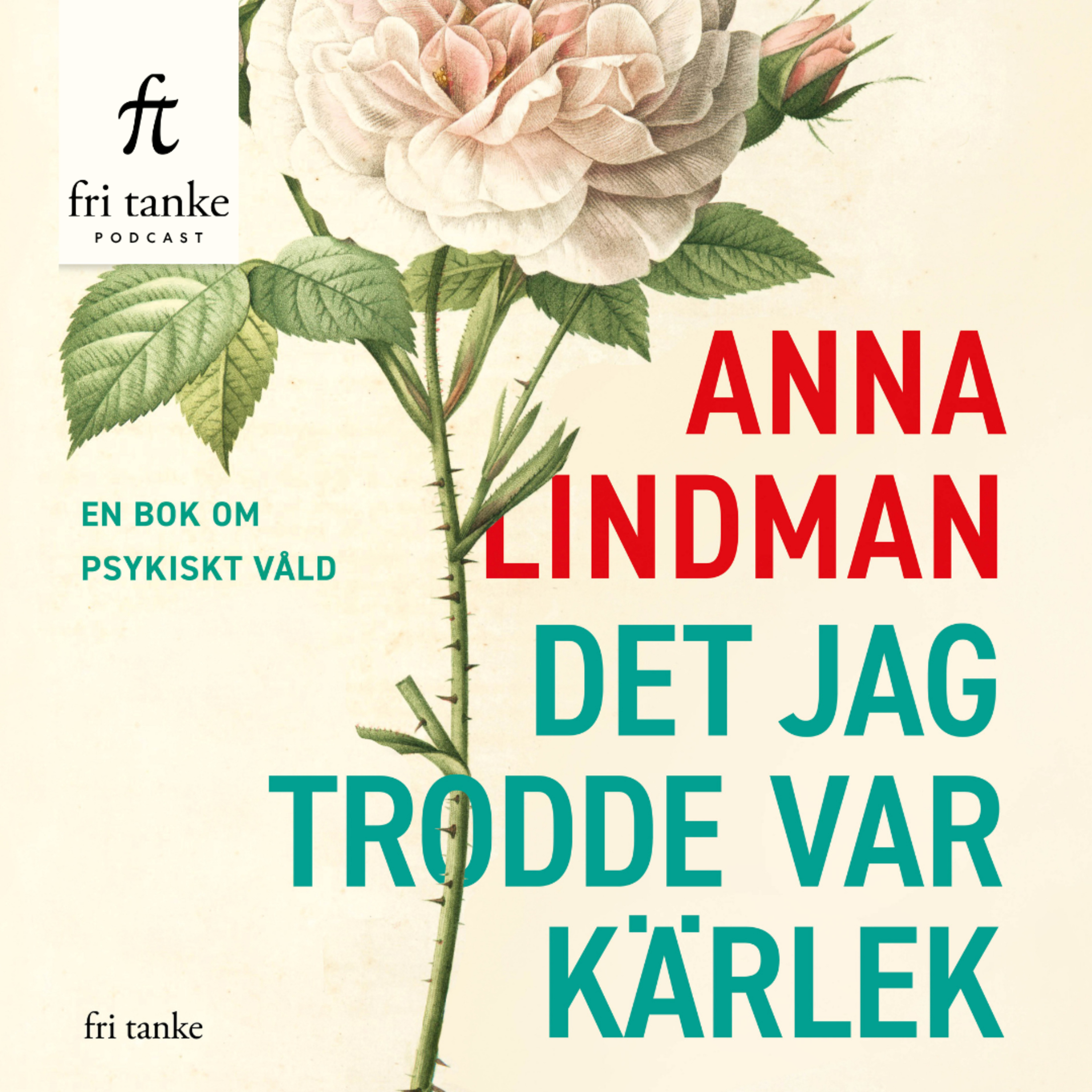 Det jag trodde var kärlek: 6 – Om hur du kan stötta som anhörig