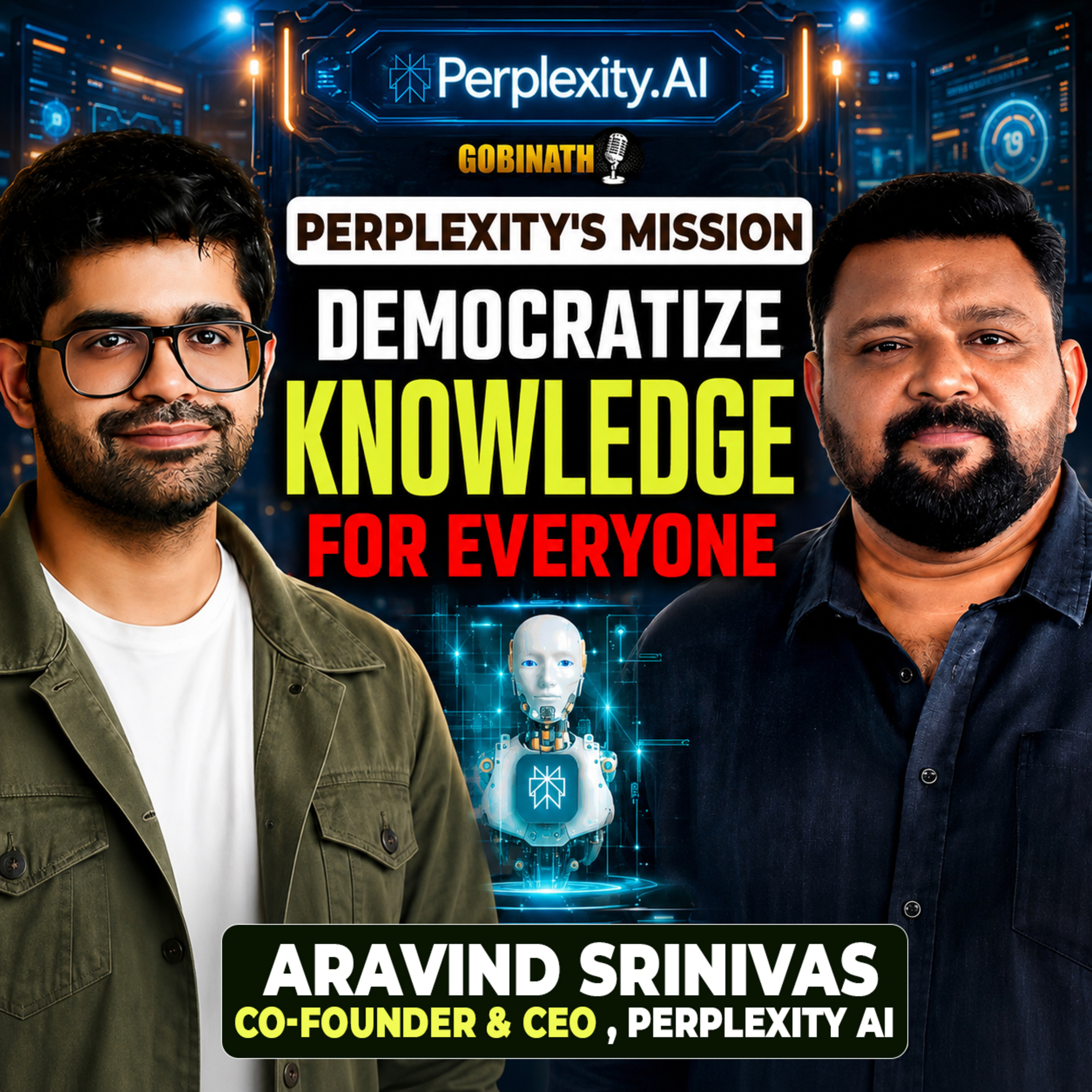 Perplexity CEO Aravind Srinivas on AI, Curiosity, Google & India's Tech Future | The Gobinath Podcast