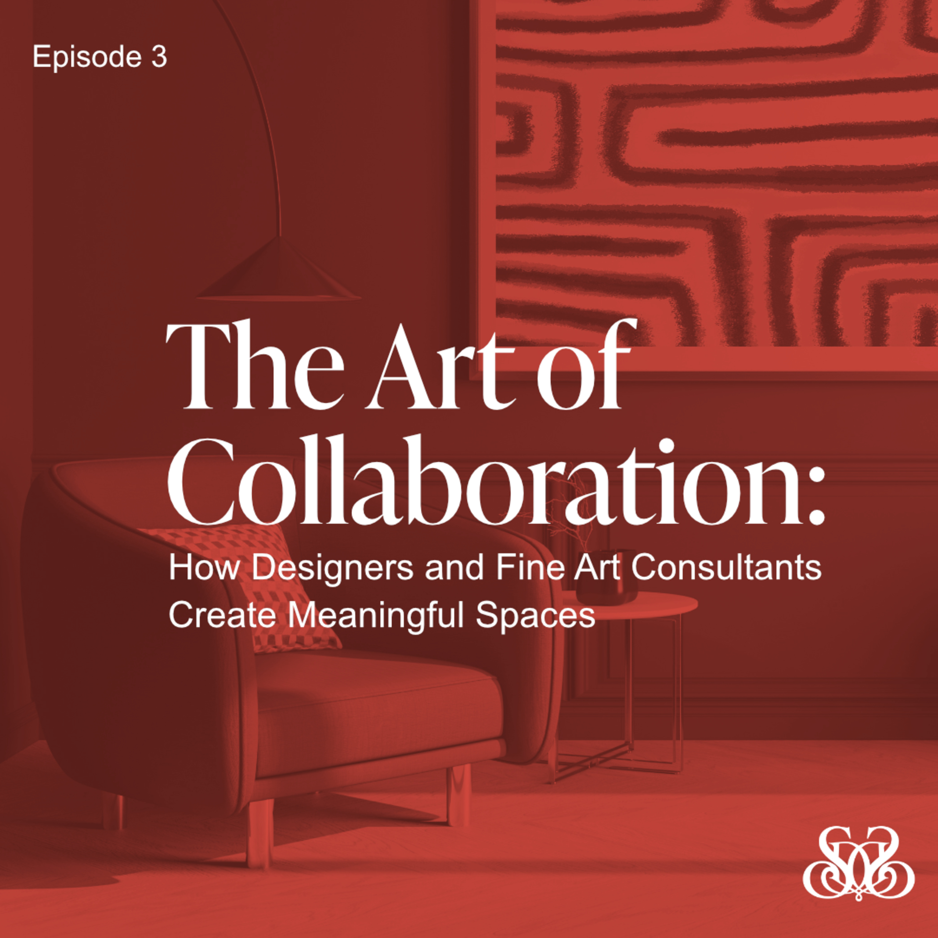 The Art of Collaboration: How Designers and Fine Art Consultants Create Meaningful Spaces episode artwork