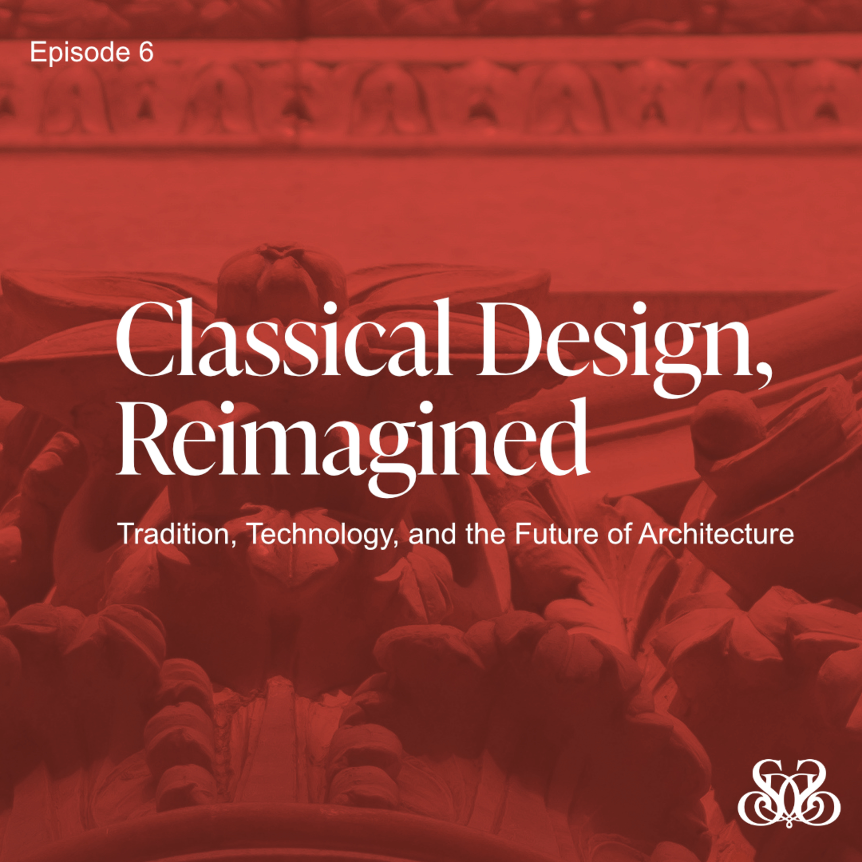 Classical Design, Reimagined: Tradition, Technology, and the Future of Architecture episode artwork