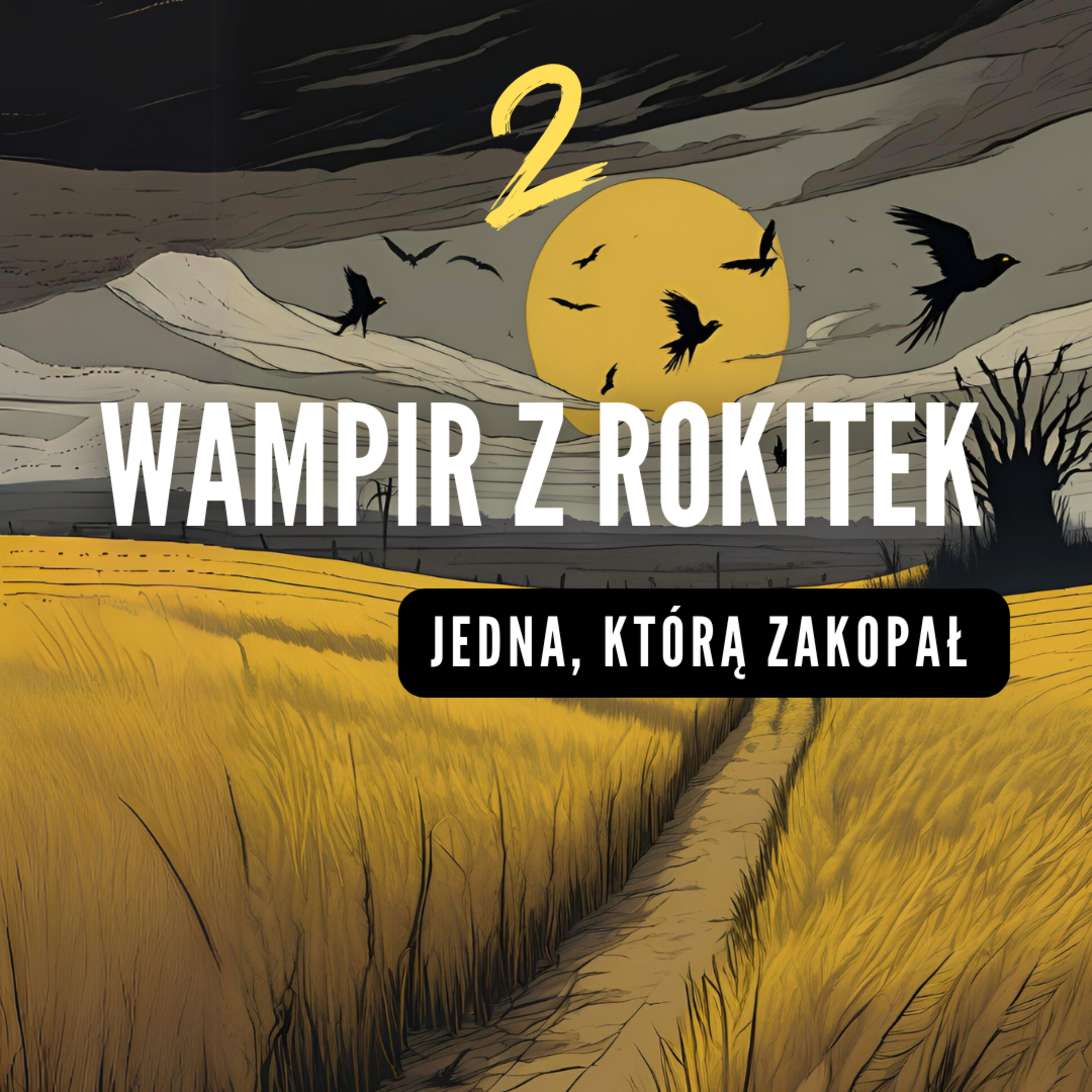 WAMPIR Z ROKITEK [2/3]: Jedna, którą zakopał episode artwork