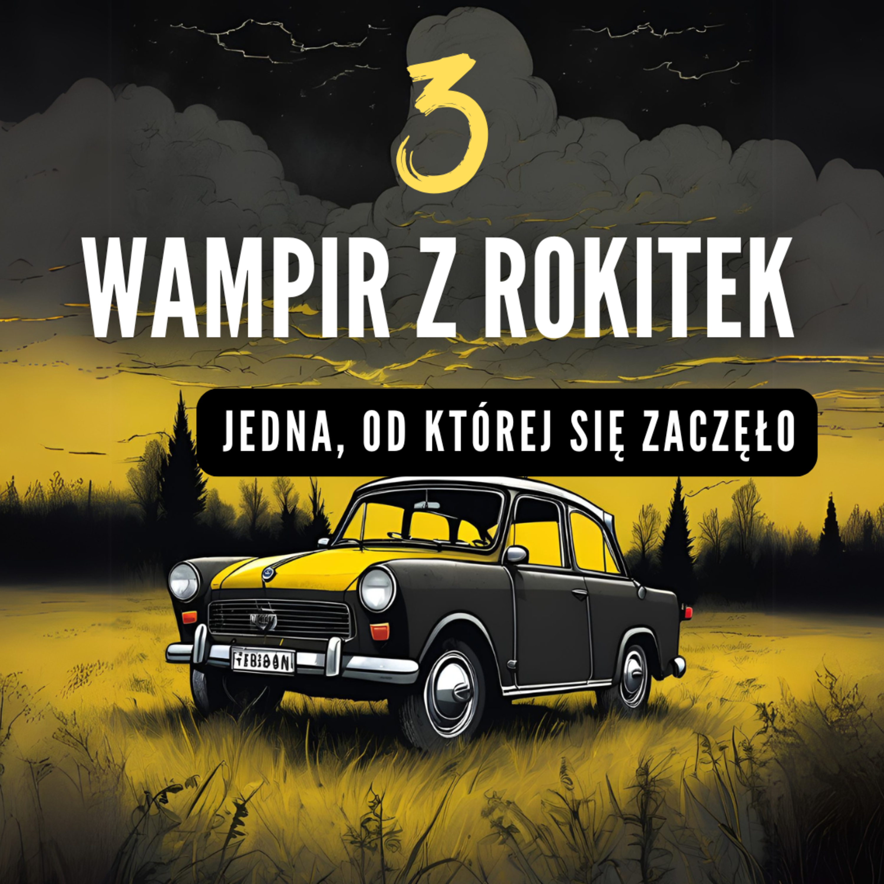 WAMPIR Z ROKITEK [3/3]: Jedna, od której się zaczęło episode artwork