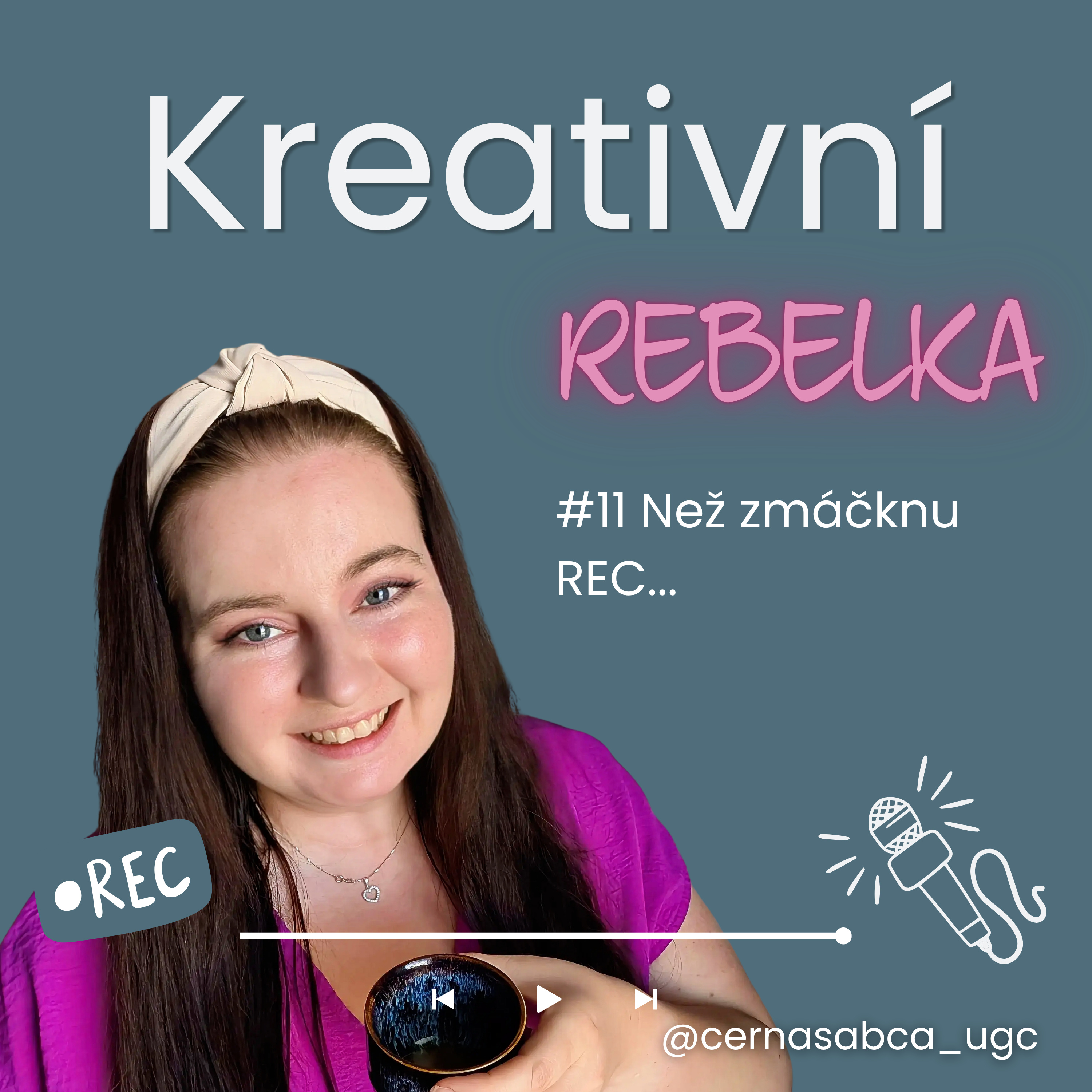 Kreativní rebelka | o UGC, marketingu, mindsetu a fu*kupech