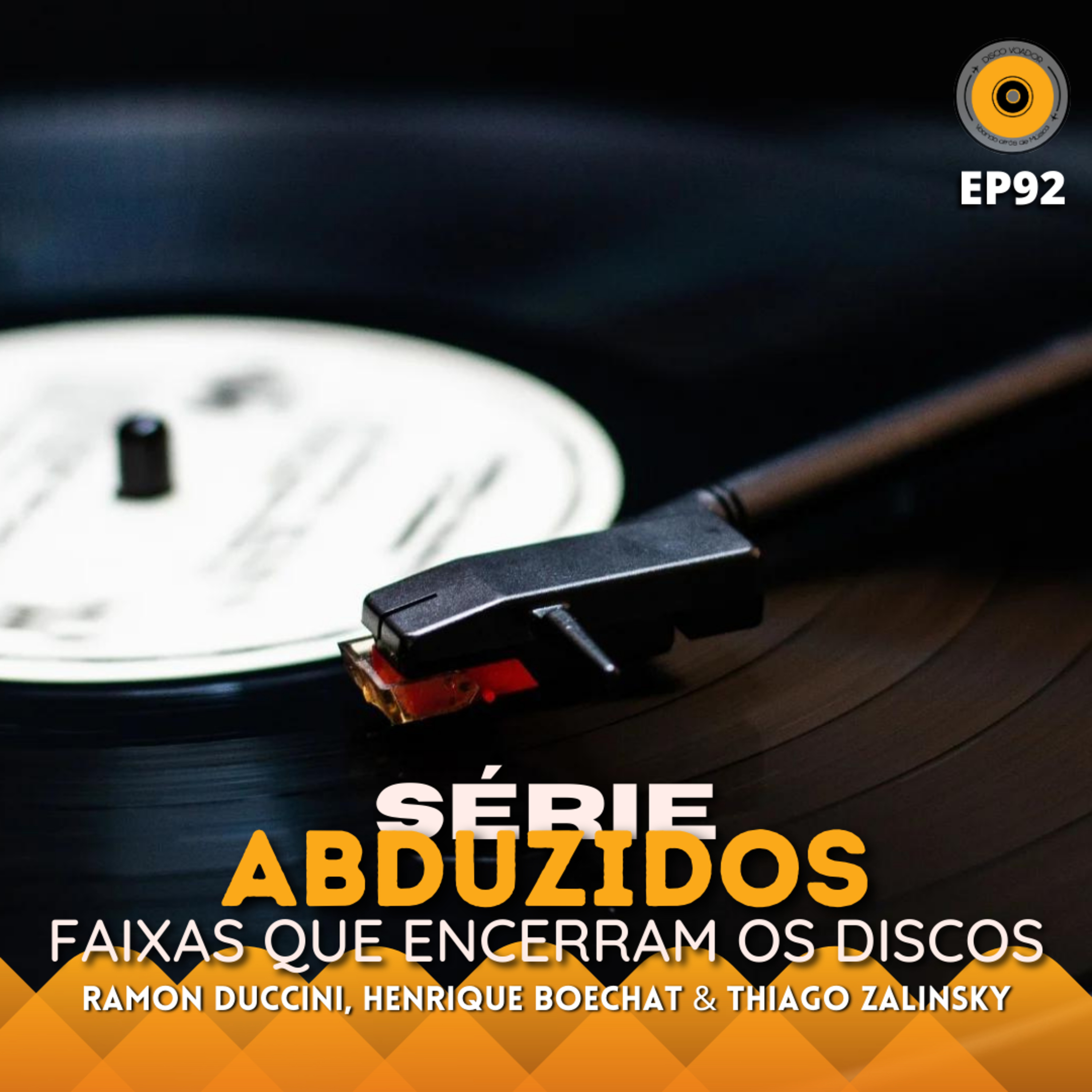 Faixas Que Encerram Discos | Disco Voador | Série Abduzidos | EP92 episode artwork