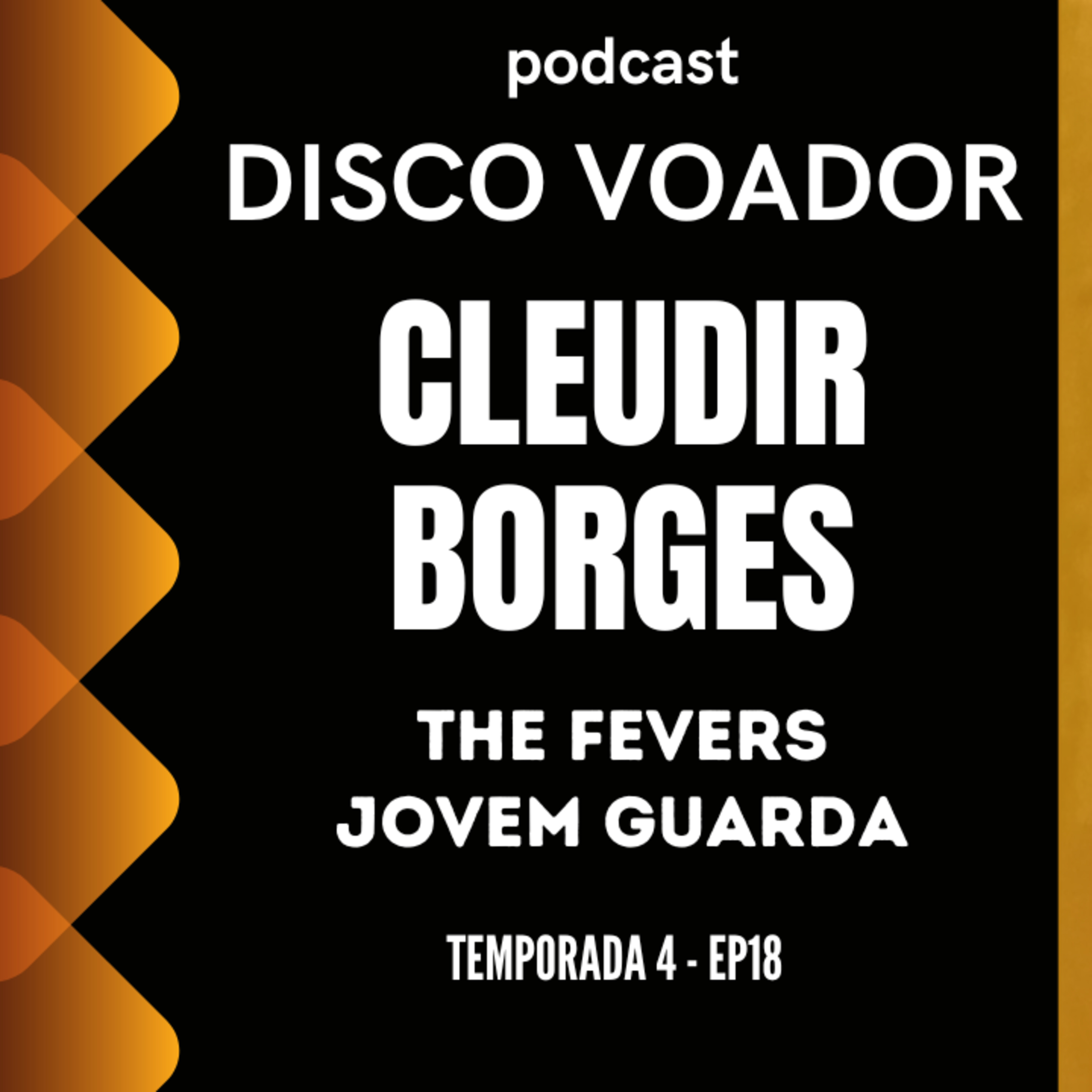 Entrevista com Cleudir Borges (The Fevers) | Disco Voador | Temporada 4 | EP18 episode artwork