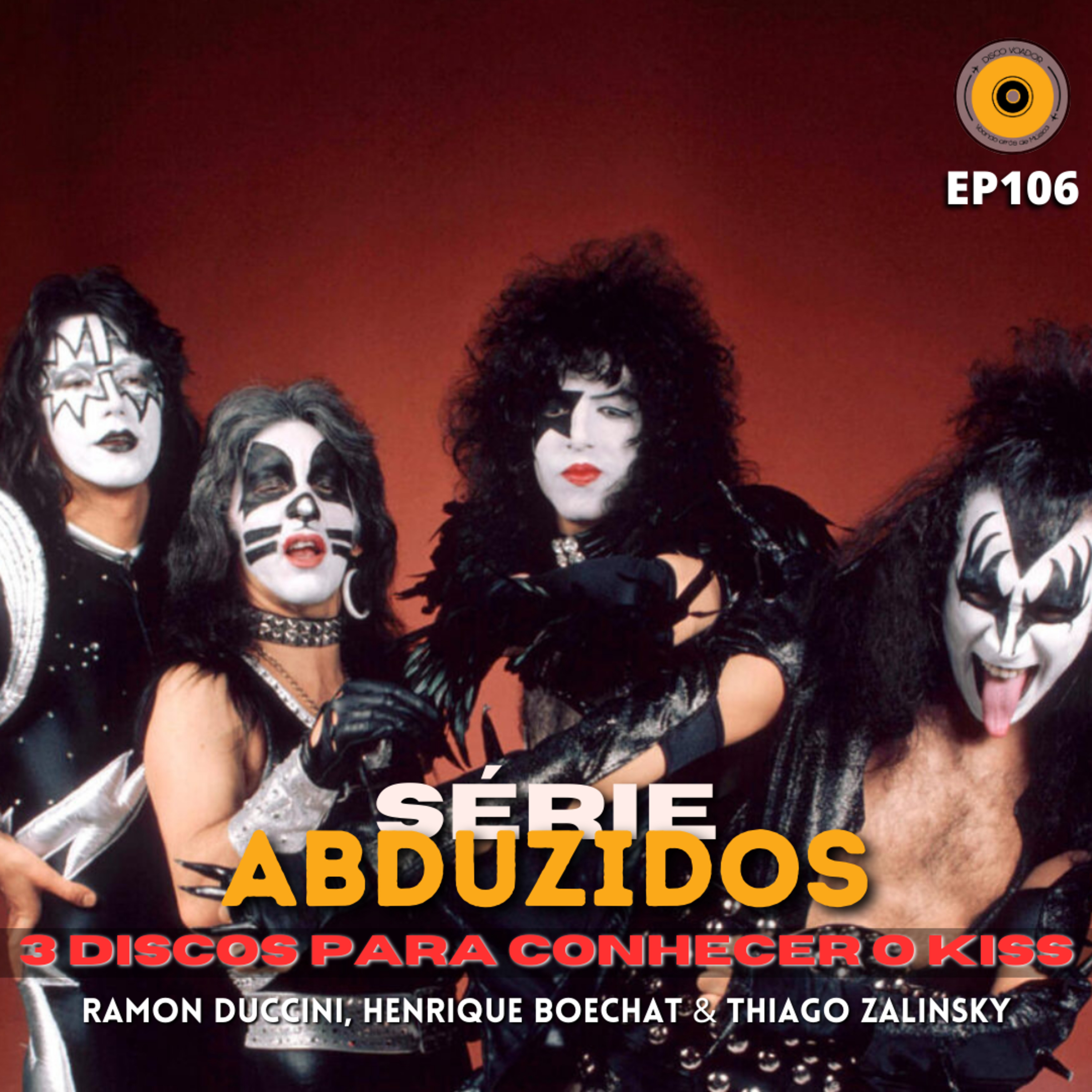3 Discos Para Conhecer o Kiss | Disco Voador | Série Abduzidos | EP106 episode artwork