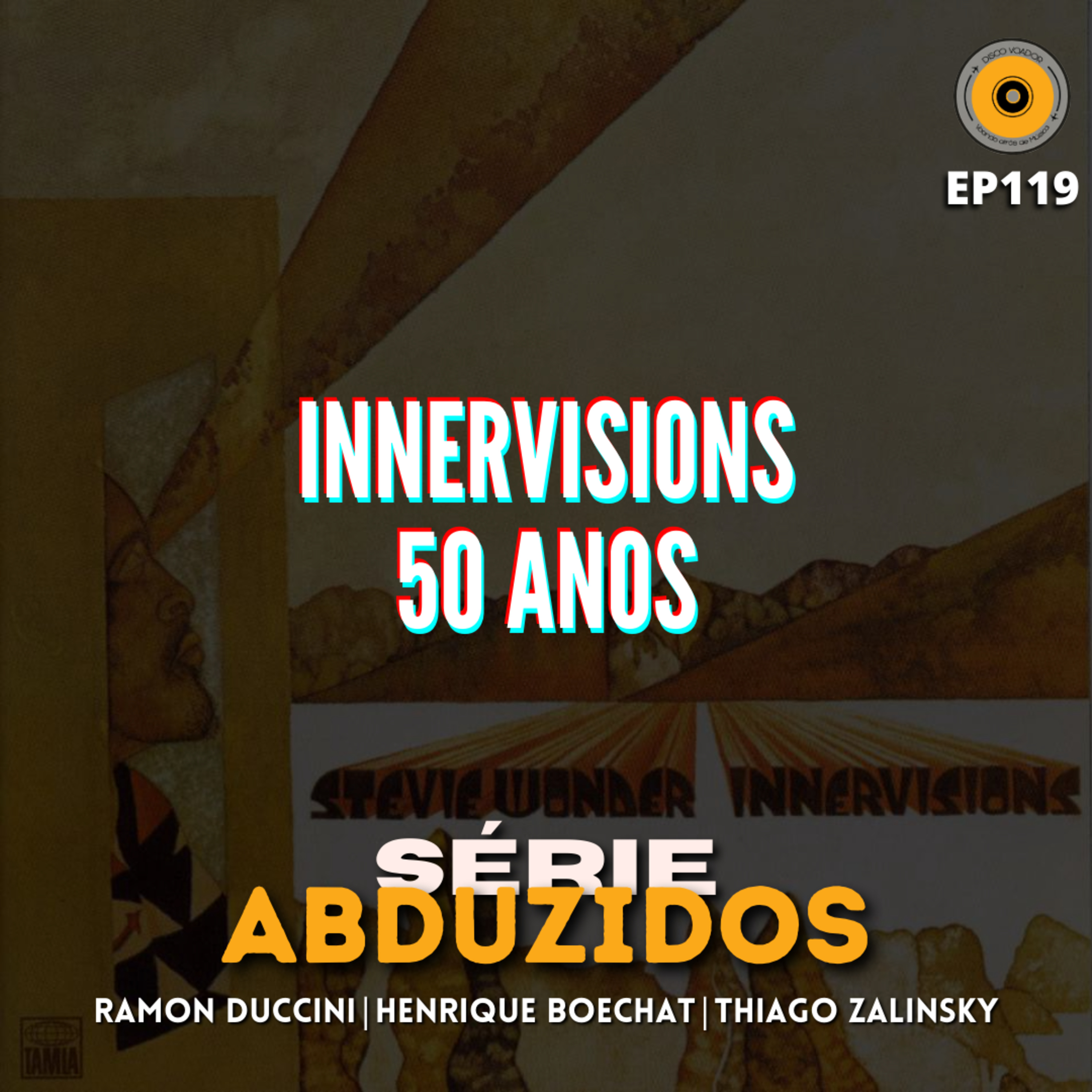 Innervisions - 50 Anos | Disco Voador | Série Abduzidos | EP119 episode artwork