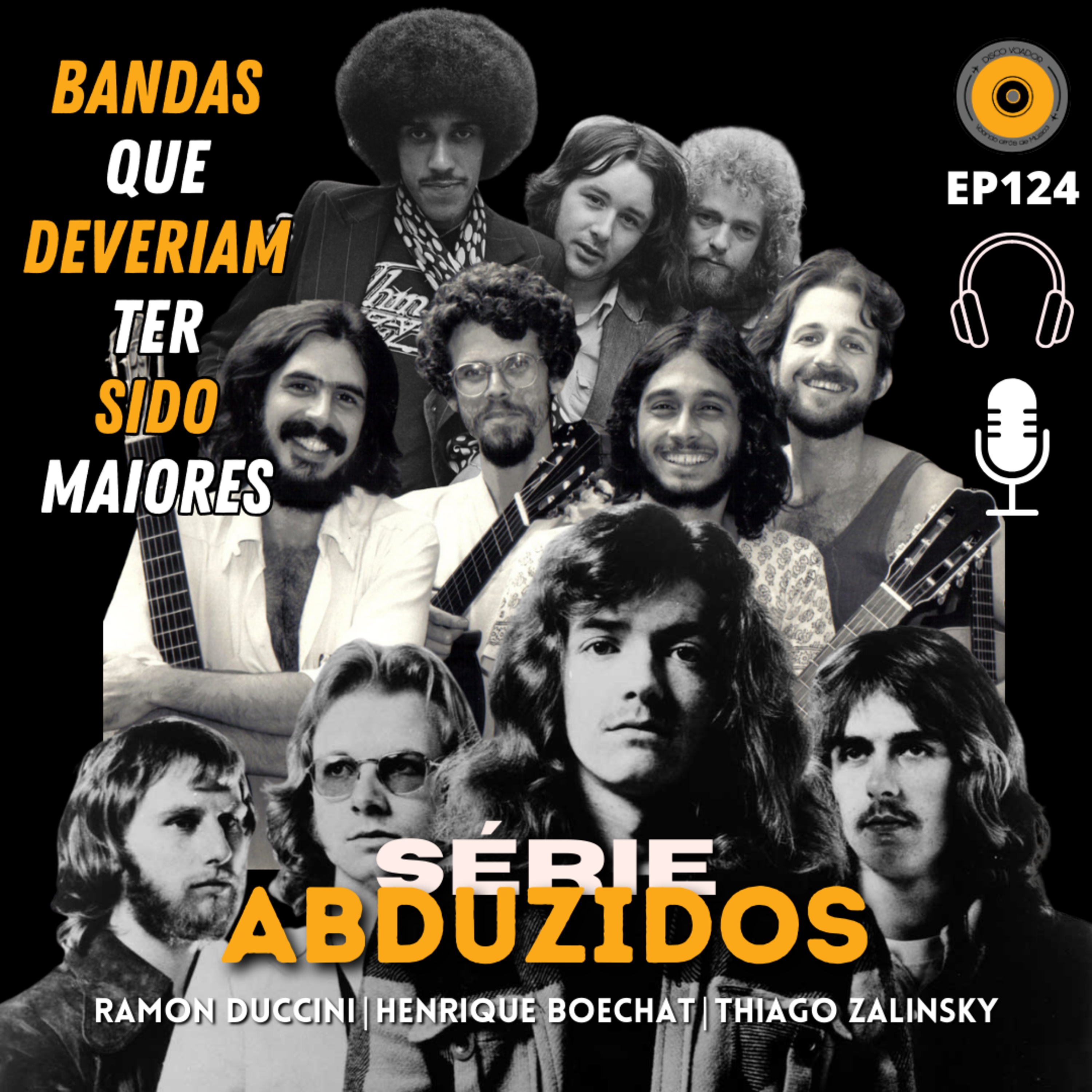 Bandas Que Deveriam Ter Sido Maiores | Disco Voador | Série Abduzidos | EP124 episode artwork