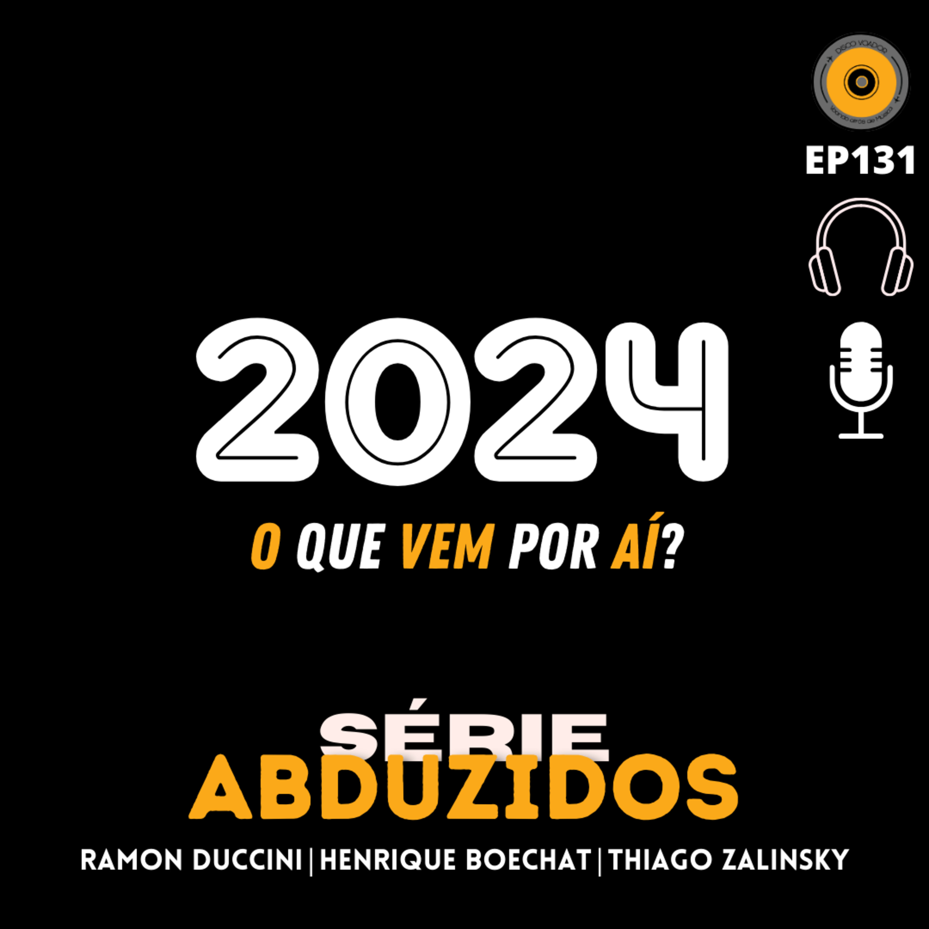O Que Esperar de 2024 Na Música? | Disco Voador | Série Abduzidos | EP131 episode artwork