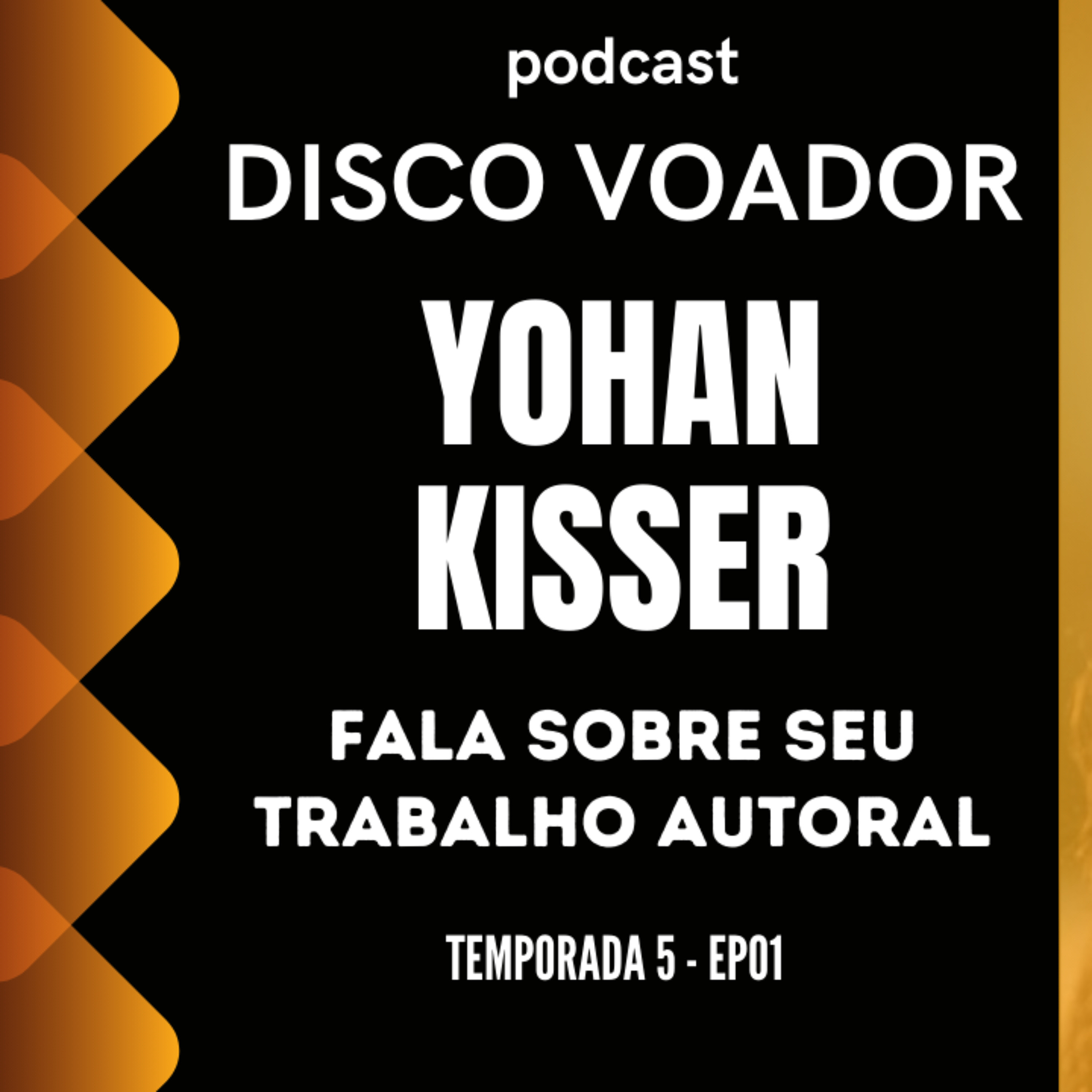 Entrevista com Yohan Kisser | Disco Voador | Temporada 5 | EP01 episode artwork