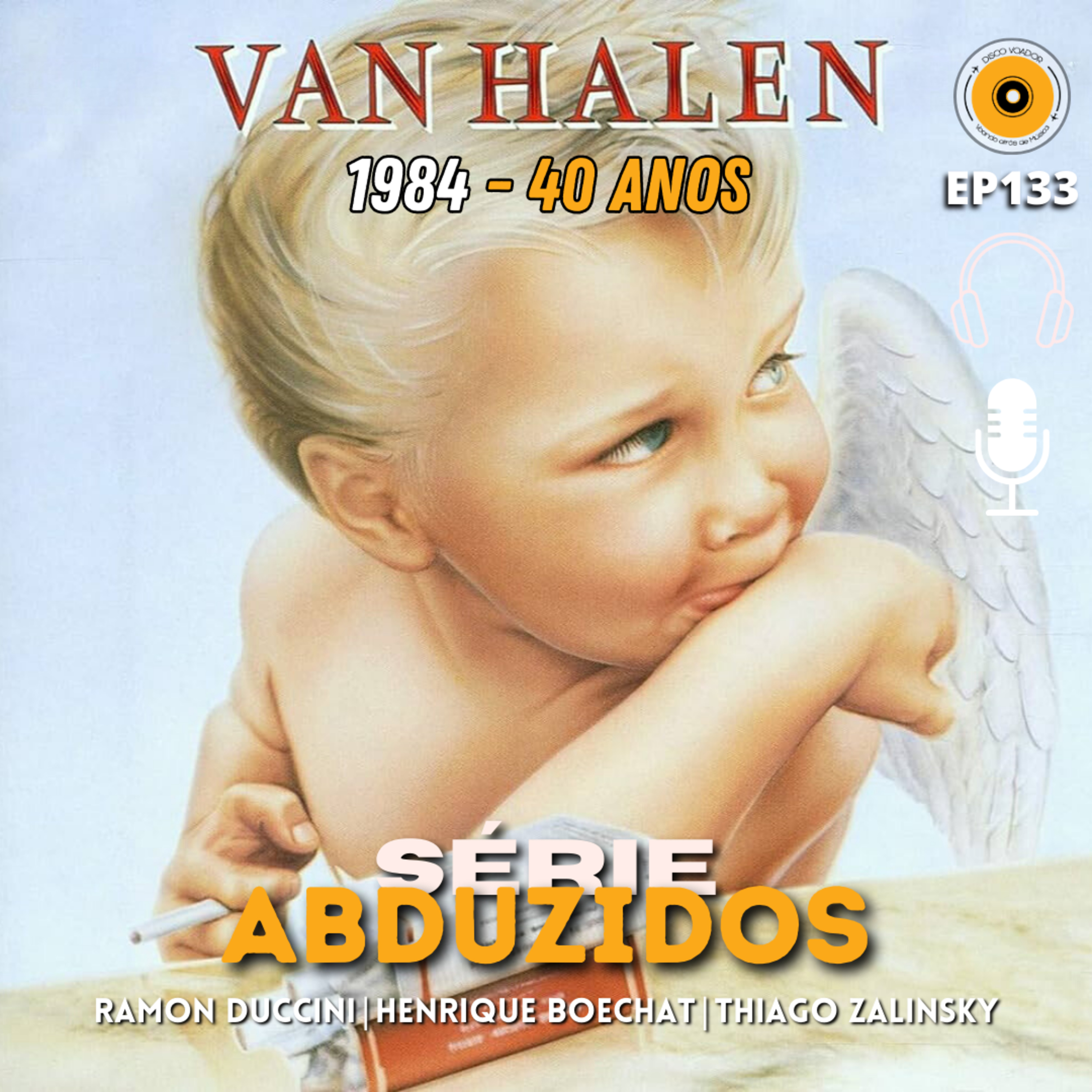 40 Anos de Van Halen - 1984 | Disco Voador | Série Abduzidos | EP133 episode artwork