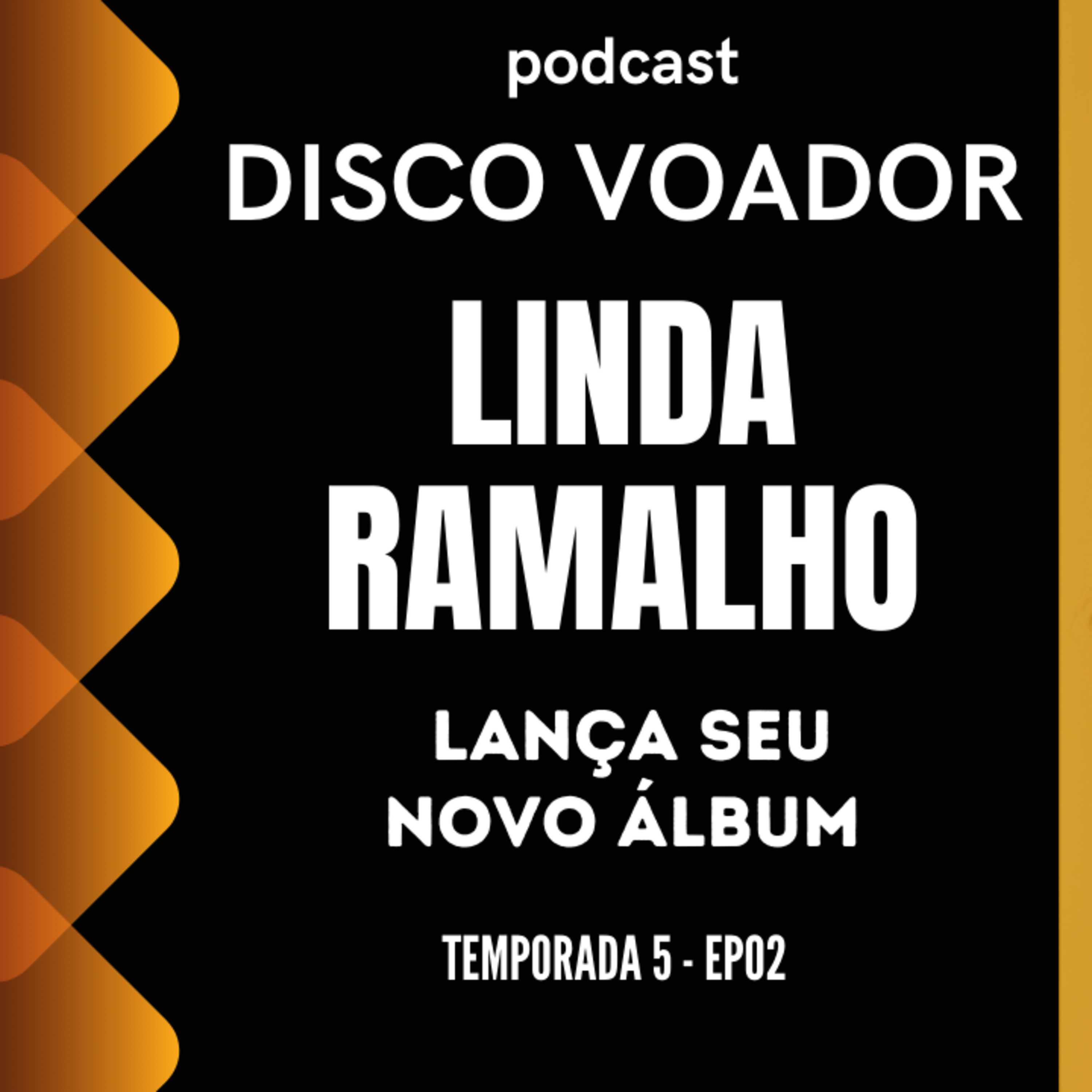 Entrevista com Linda Ramalho | Disco Voador | Temporada 5 | EP02 episode artwork