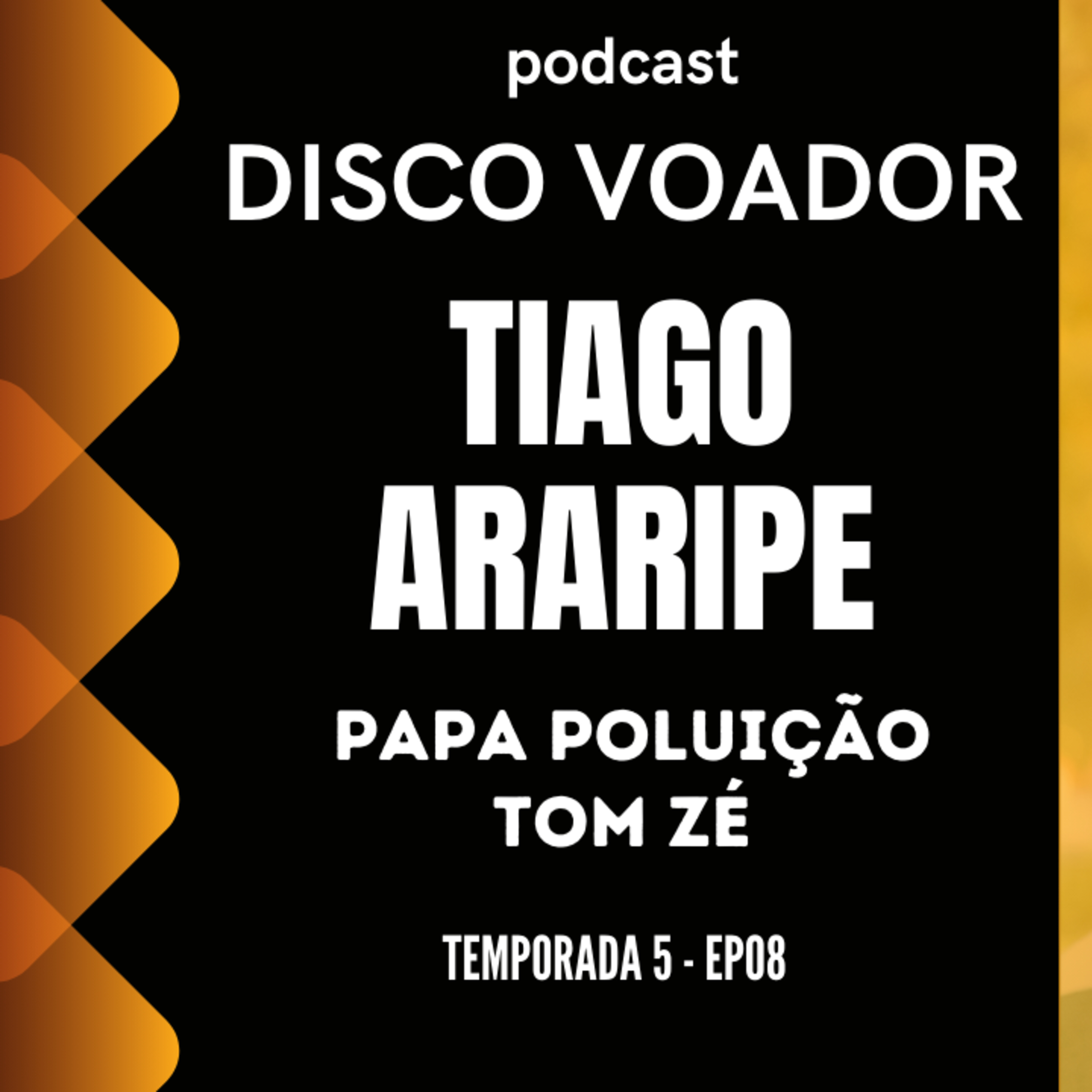 Entrevista com Tiago Araripe | Disco Voador | Temporada 5 | EP08 episode artwork