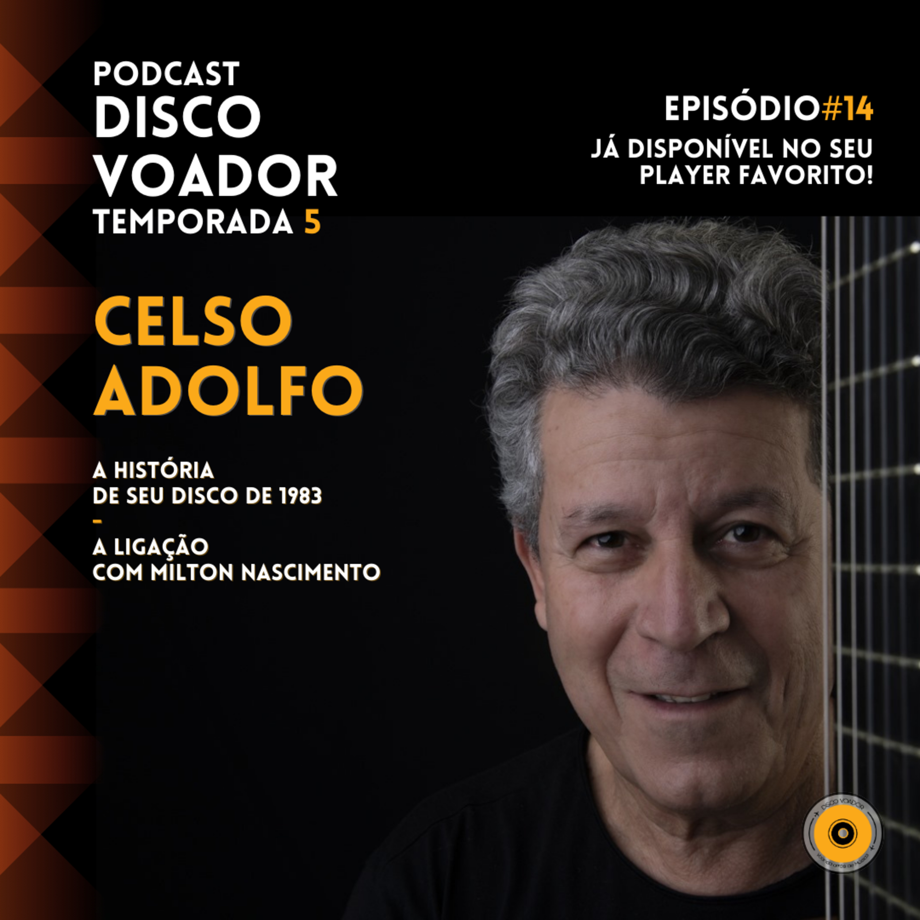 Entrevista com Celso Adolfo | Disco Voador | Temporada 5 | EP14 episode artwork
