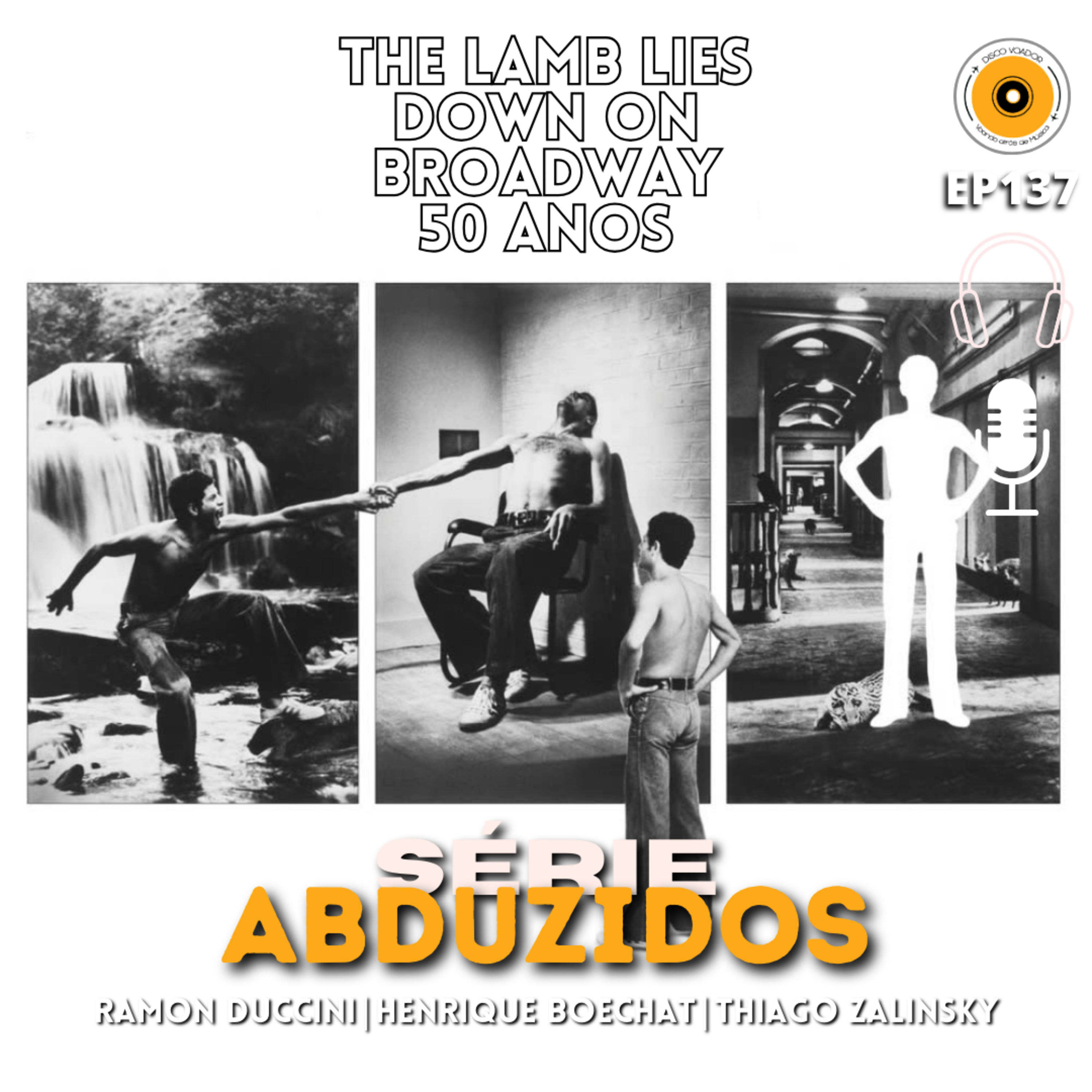 The Lamb Lies Down On Broadway 50 Anos | Disco Voador | Série Abduzidos | EP137 episode artwork