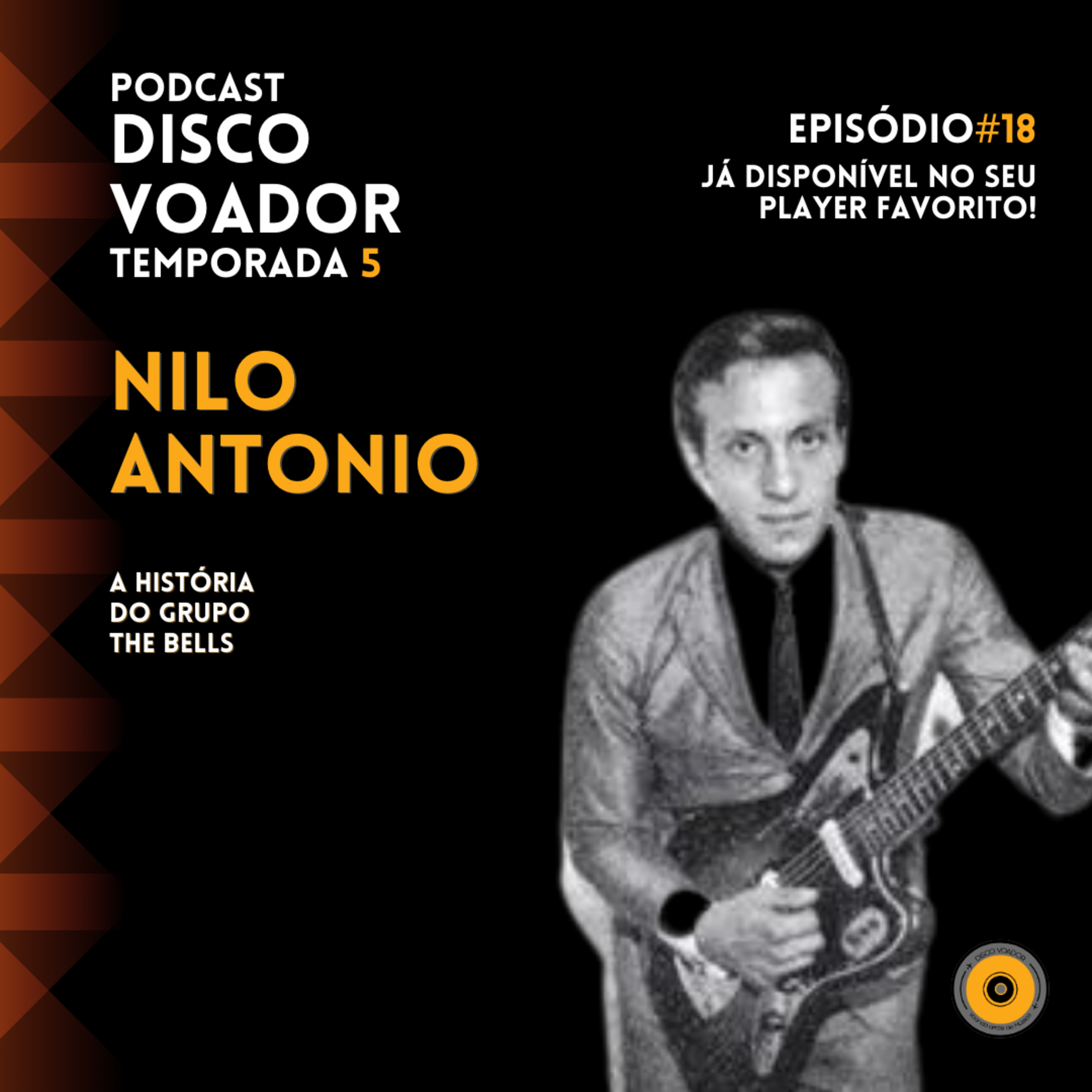 Entrevista com Nilo Antonio ( The Bells ) | Disco Voador | Temporada 5 | EP18 episode artwork