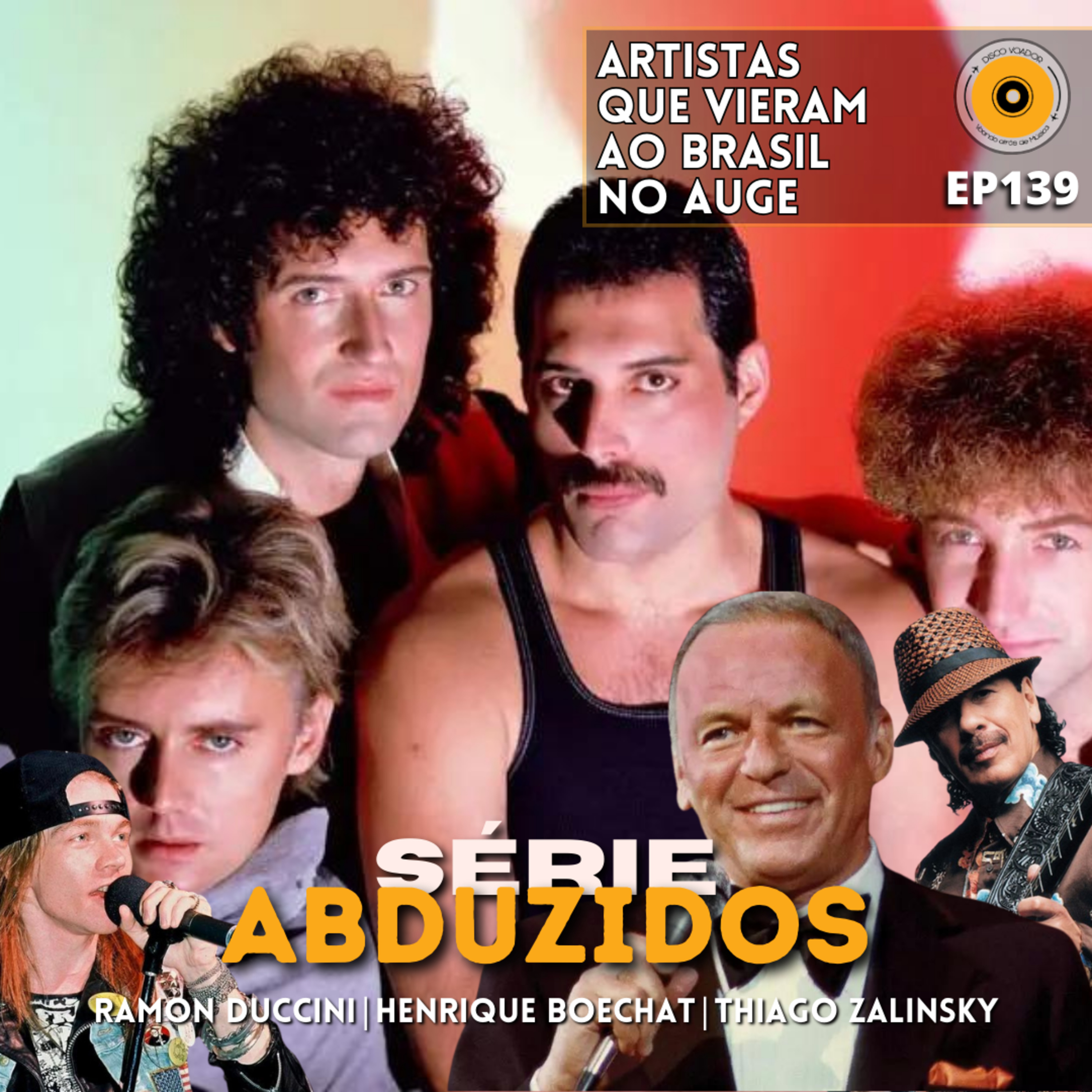 Artistas Que Vieram Ao Brasil No Auge | Disco Voador | Série Abduzidos | EP139 episode artwork