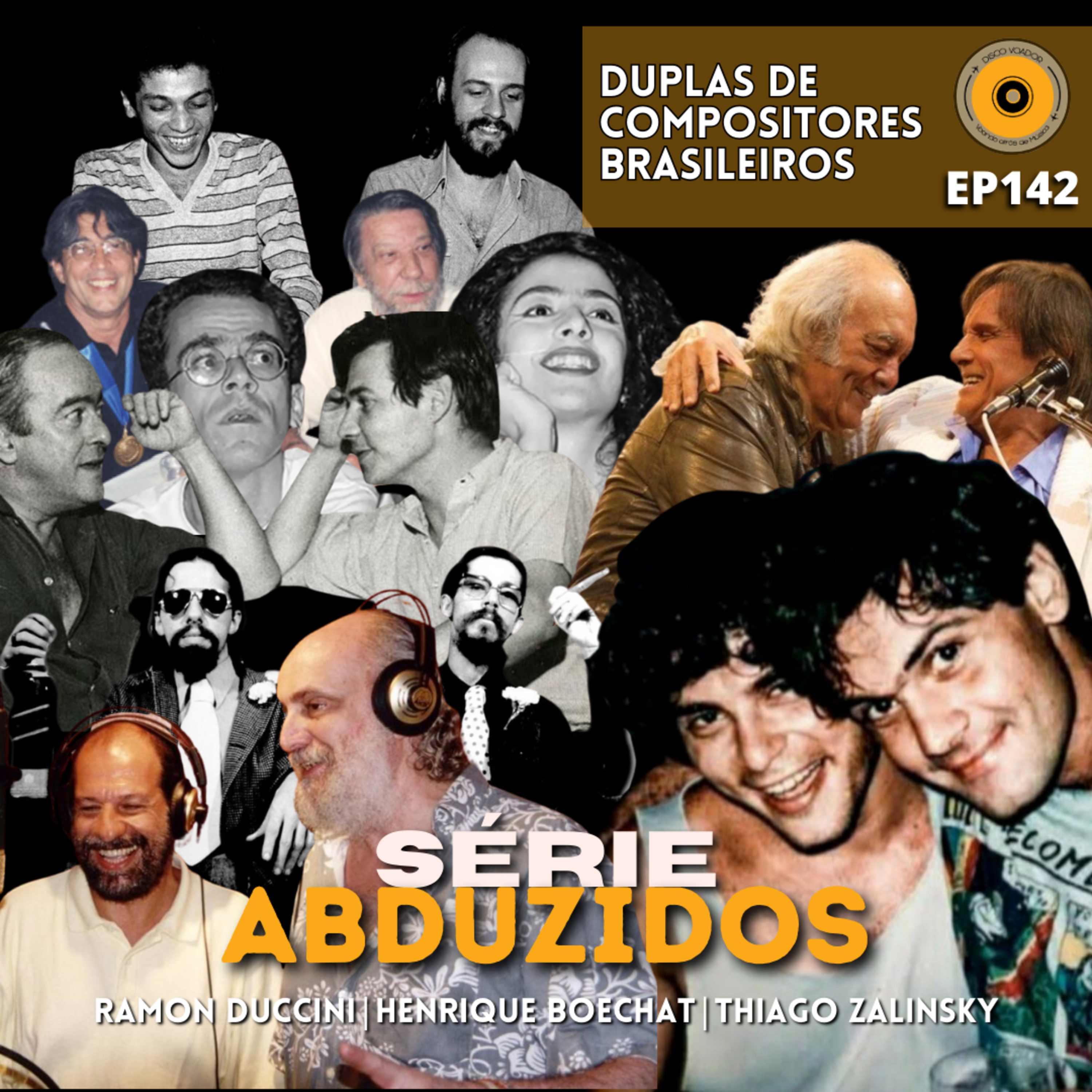 Grandes Duplas de Compositores Brasileiros | Disco Voador | Série Abduzidos | EP142 episode artwork