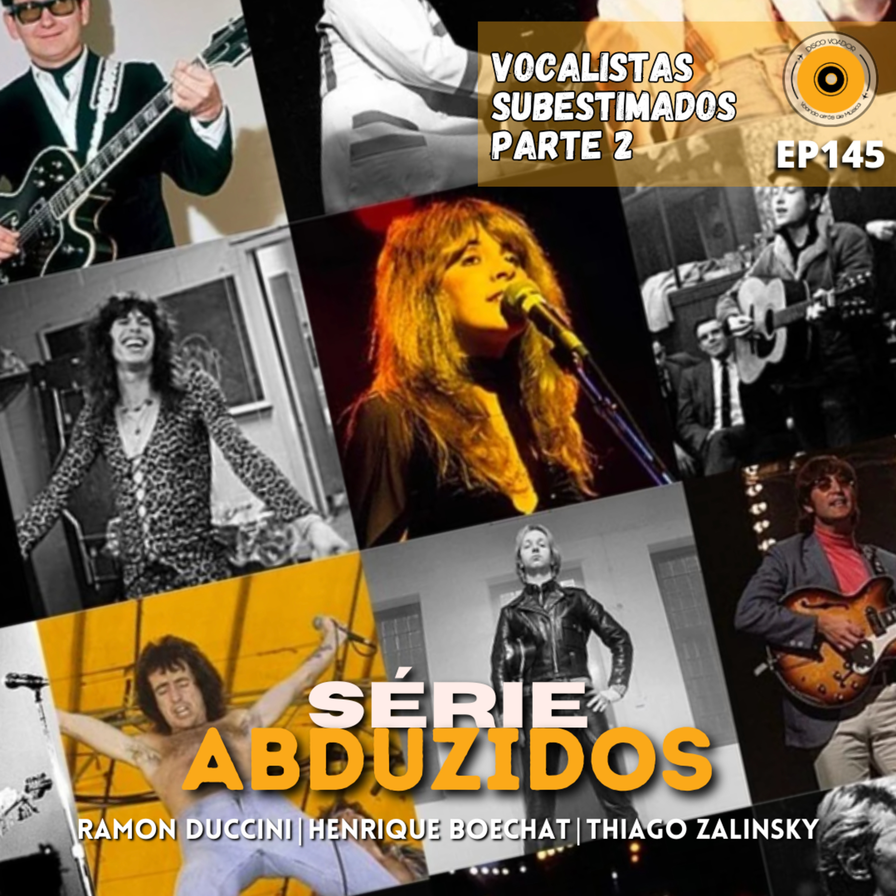 Vocalistas Subestimados - Parte 2 | Disco Voador | Série Abduzidos | EP145 episode artwork