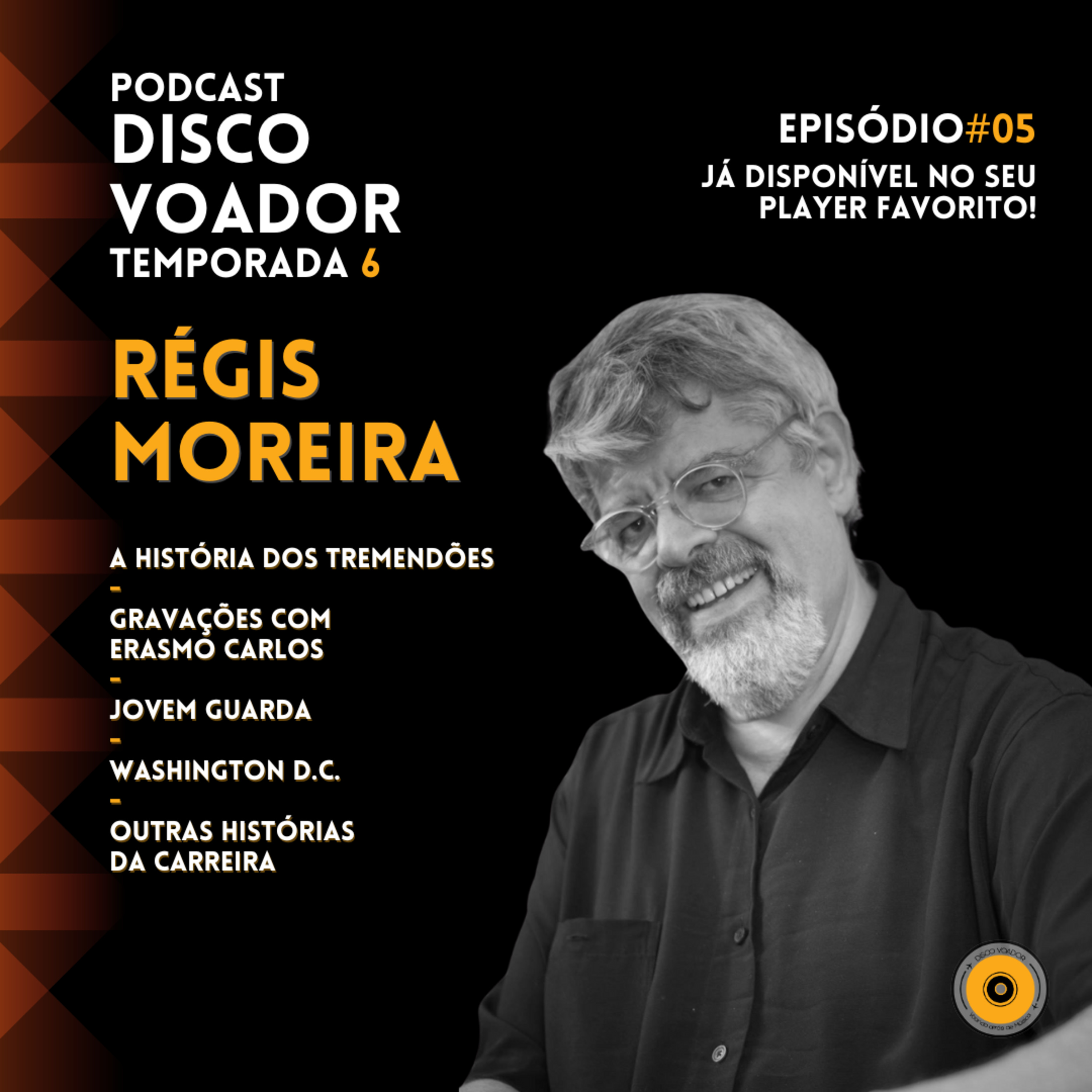 Entrevista com Régis Moreira | Disco Voador | Temporada 6 | EP05 episode artwork