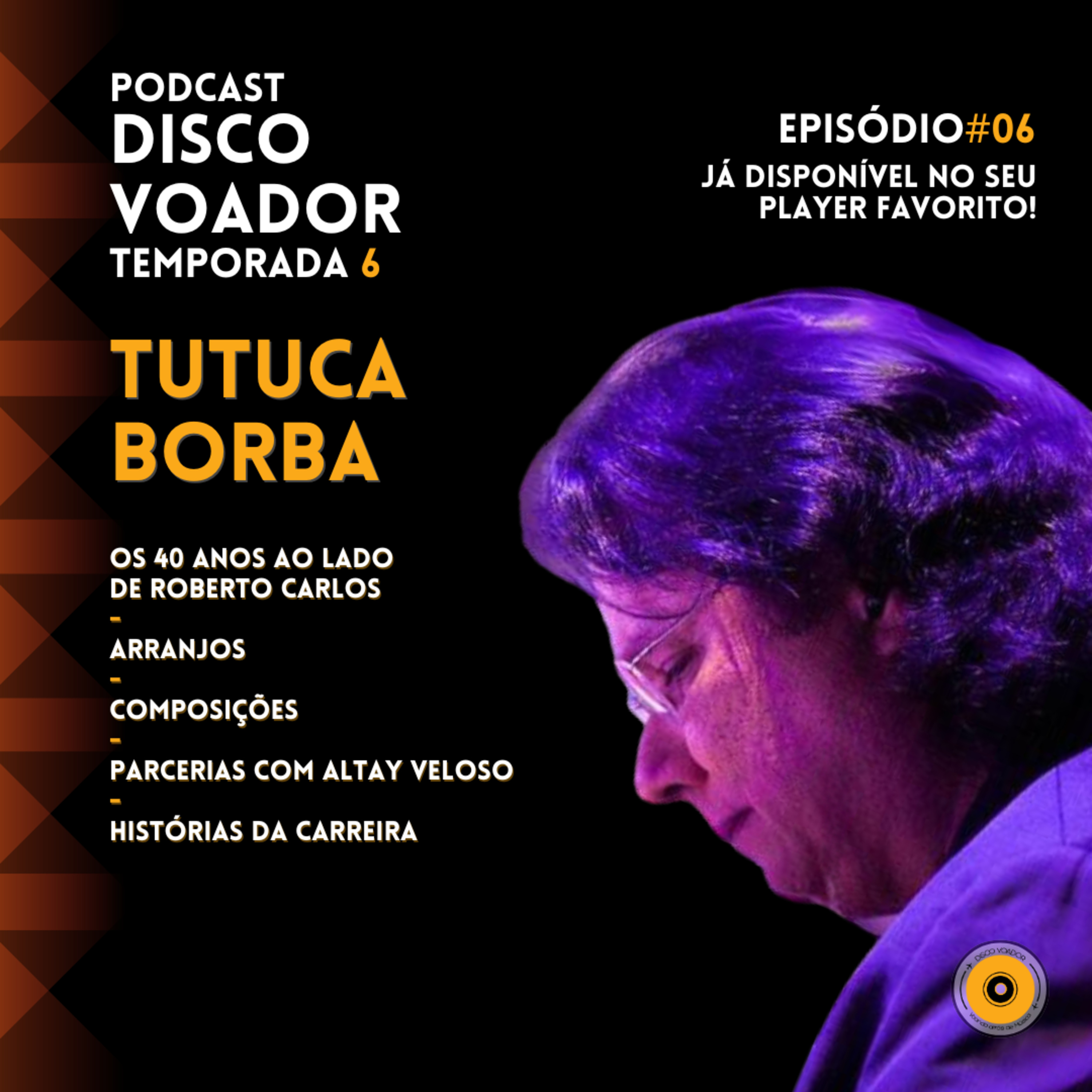 Entrevista com Tutuca Borba | Disco Voador | Temporada 6 | EP06 episode artwork