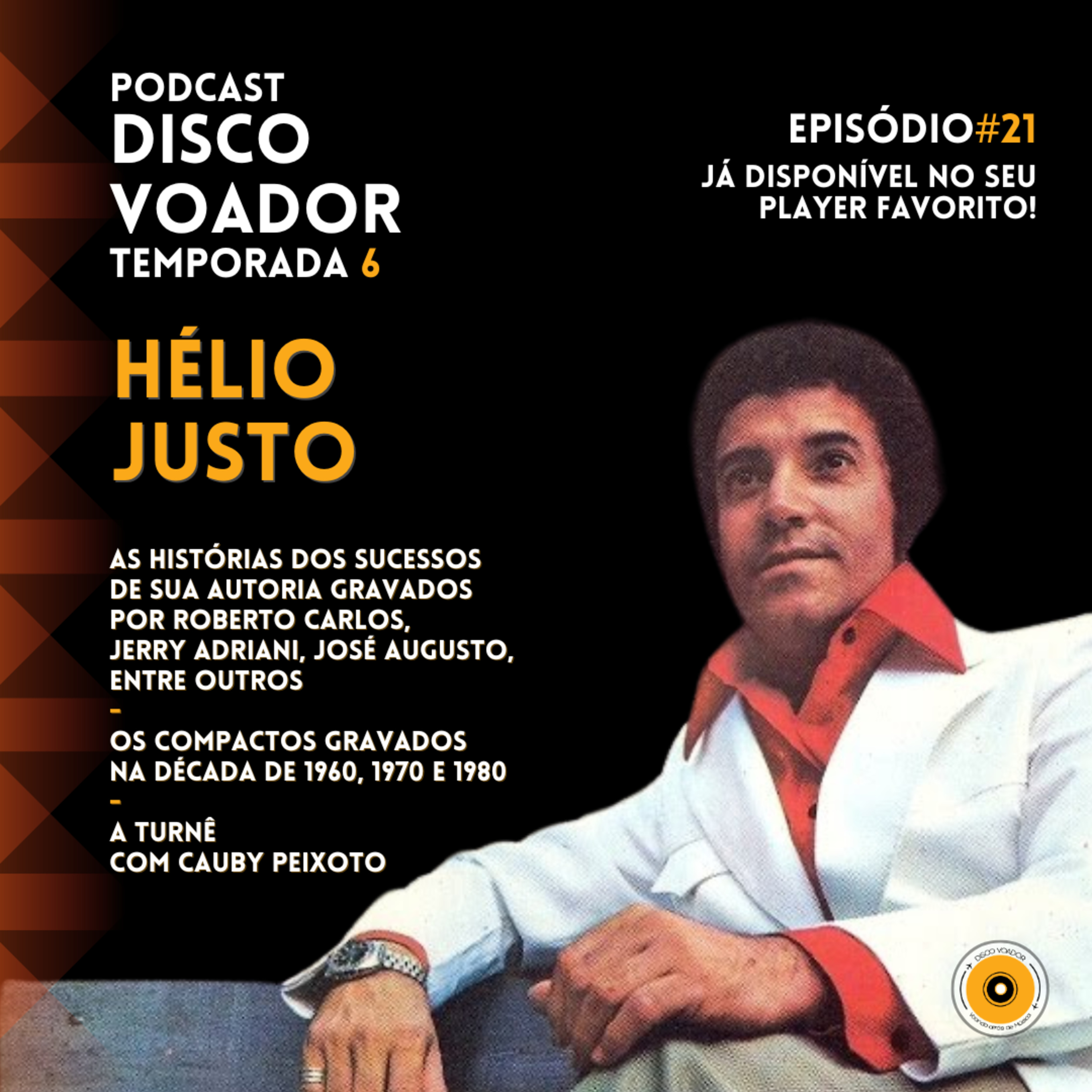 Entrevista com Hélio Justo | Disco Voador | Temporada 6 | EP21 episode artwork
