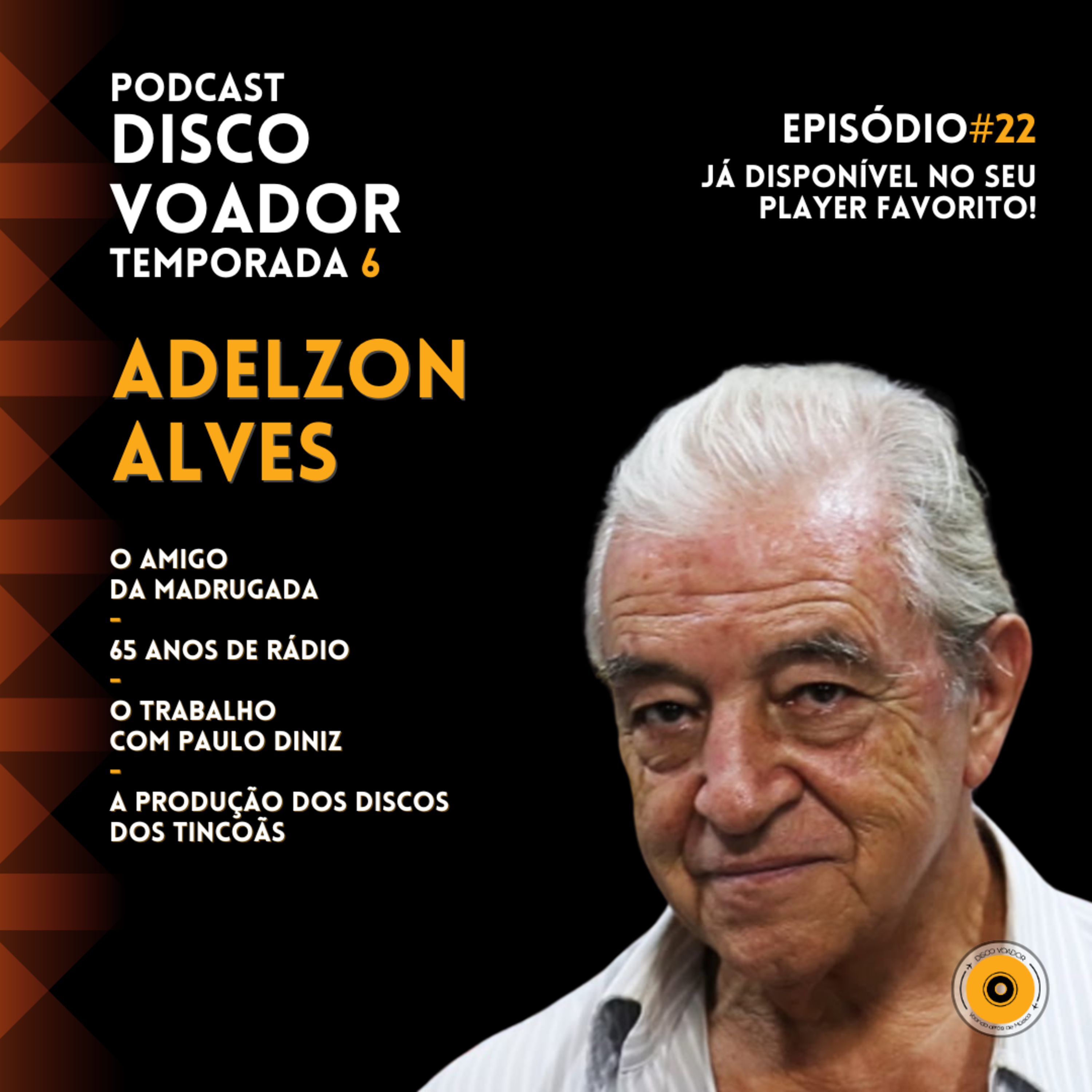 Entrevista com Adelzon Alves | Disco Voador | Temporada 6 | EP22 episode artwork