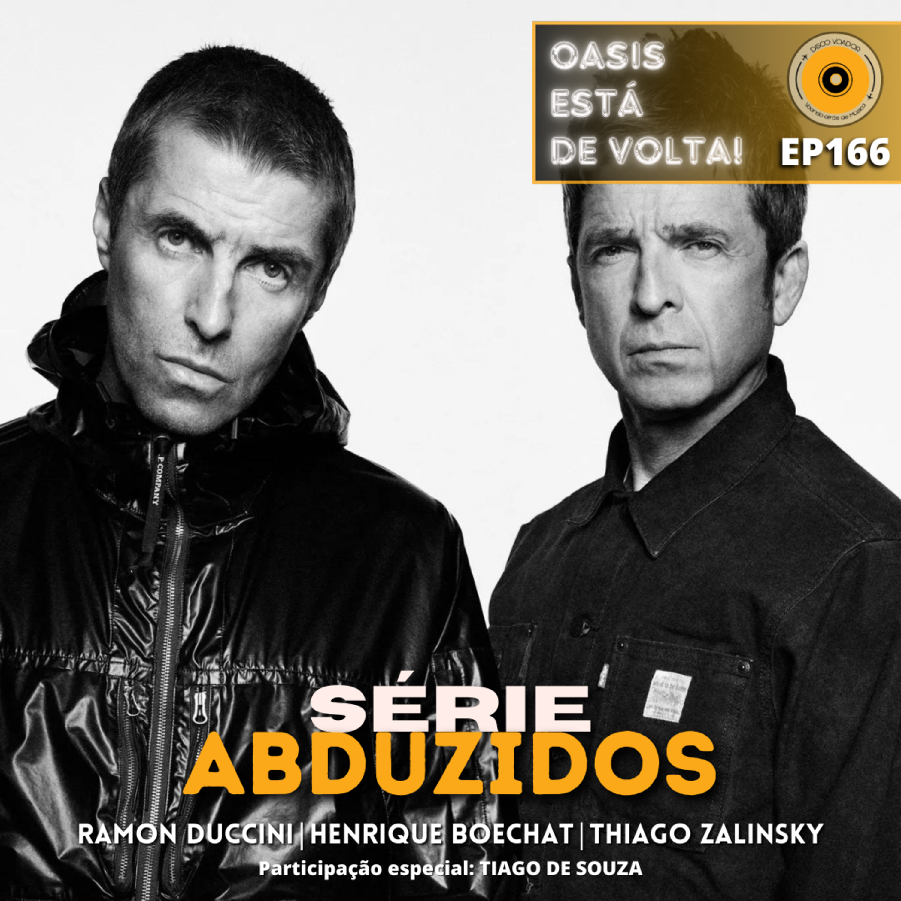 A Volta do Oasis | Disco Voador | Série Abduzidos | EP166 episode artwork