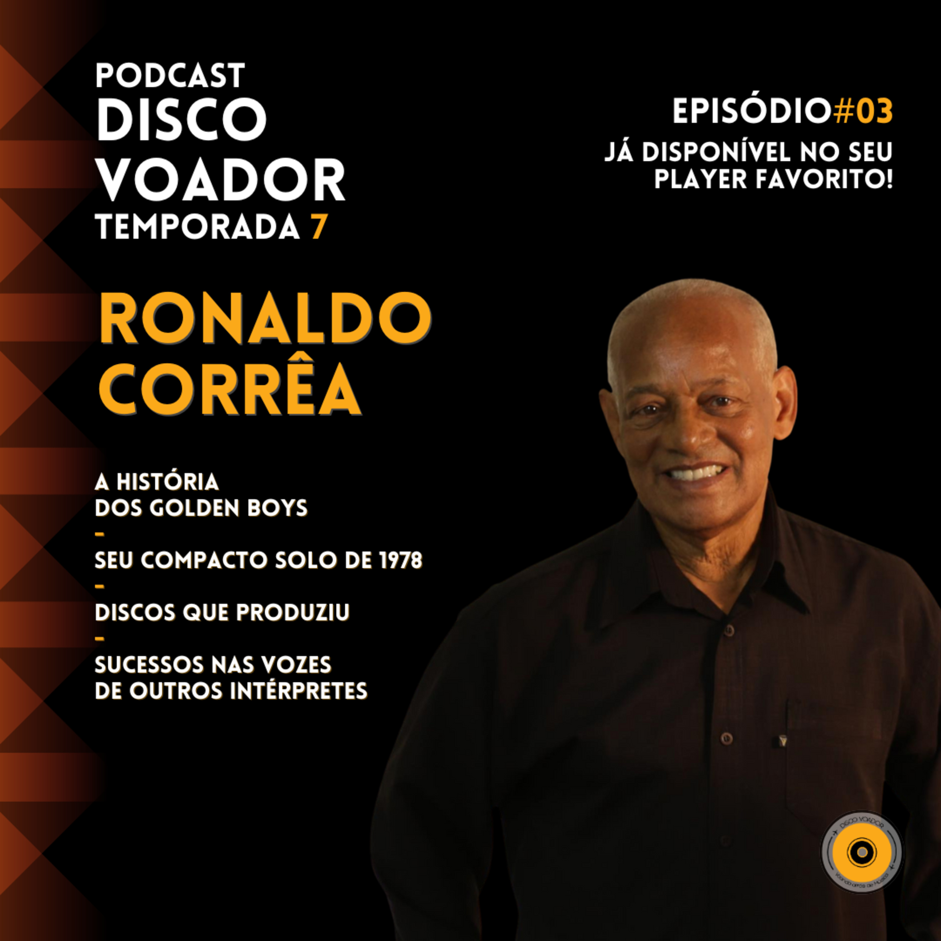 Entrevista com Ronaldo Corrêa | Disco Voador | Temporada 7 | EP03 episode artwork