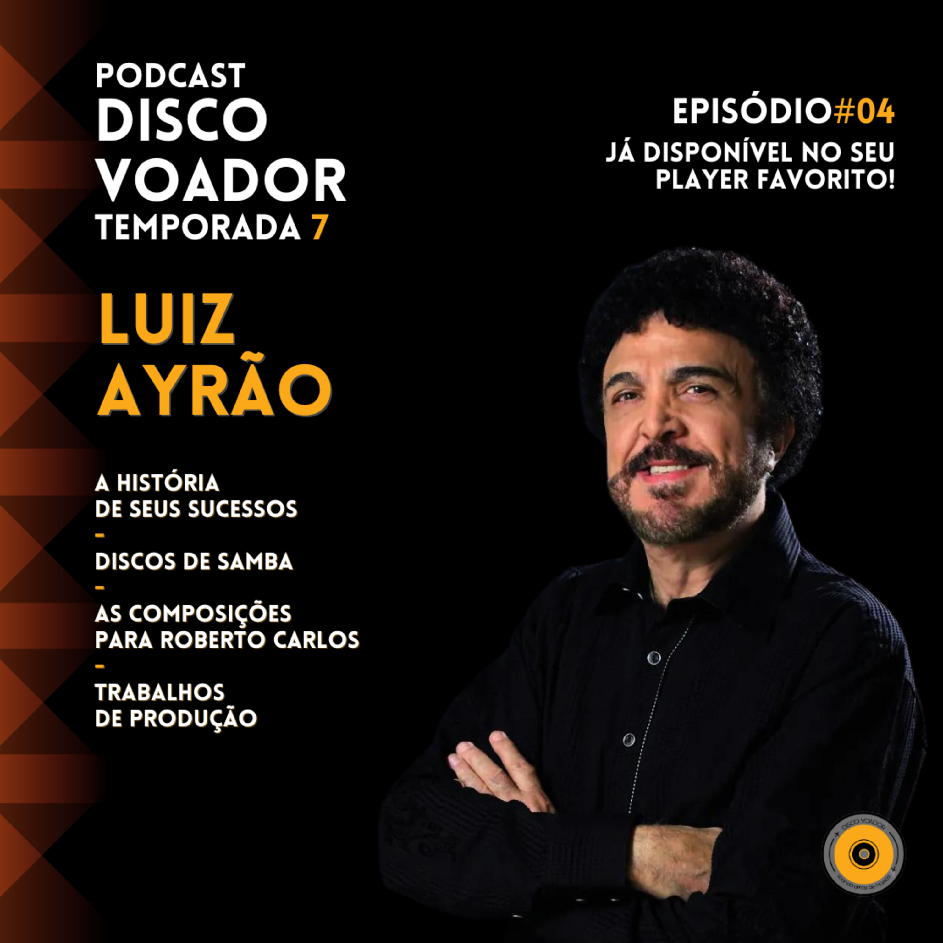 Entrevista com Luiz Ayrão | Disco Voador | Temporada 7 | EP04 episode artwork