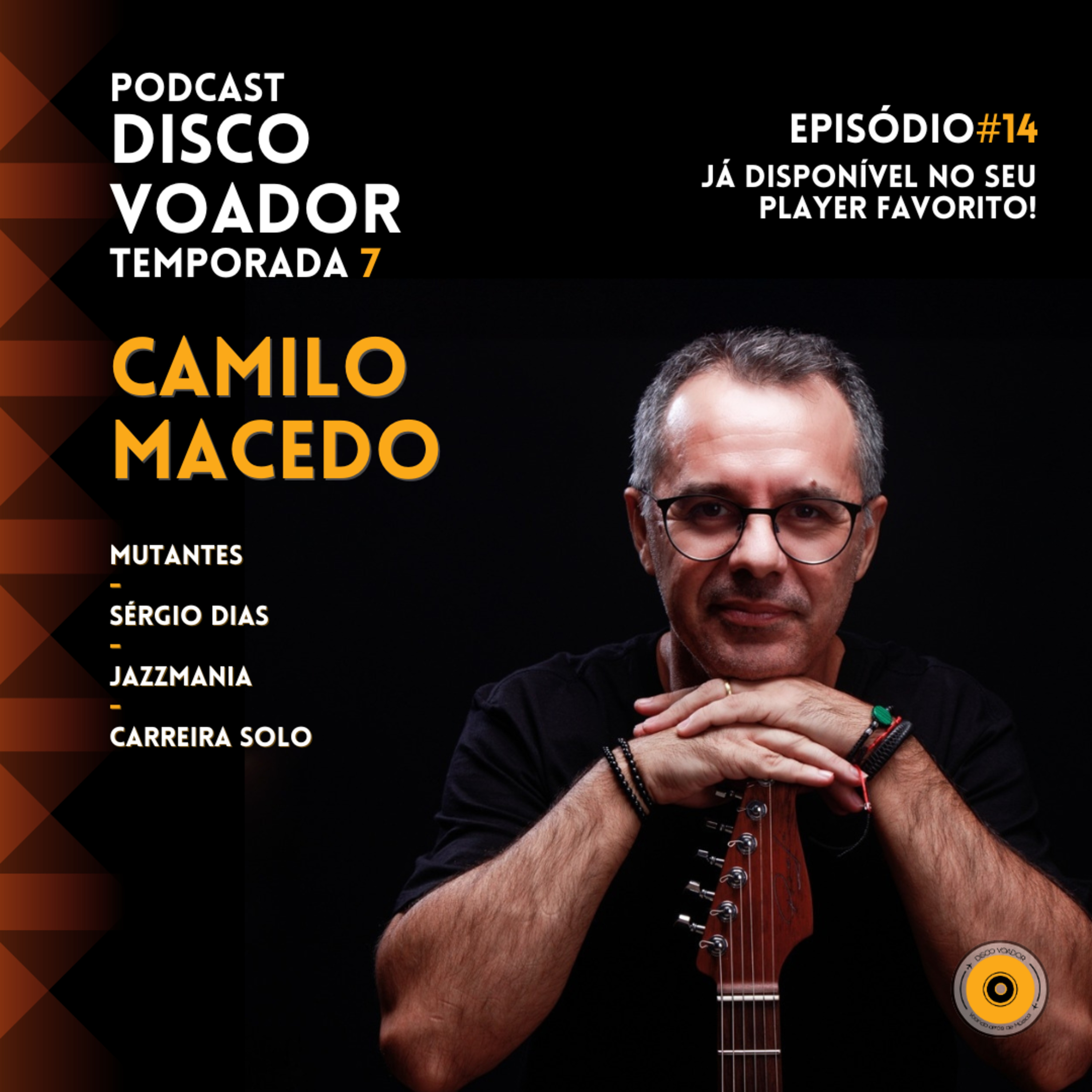 Entrevista com Camilo Macedo | Disco Voador | Temporada 7 | EP14 episode artwork