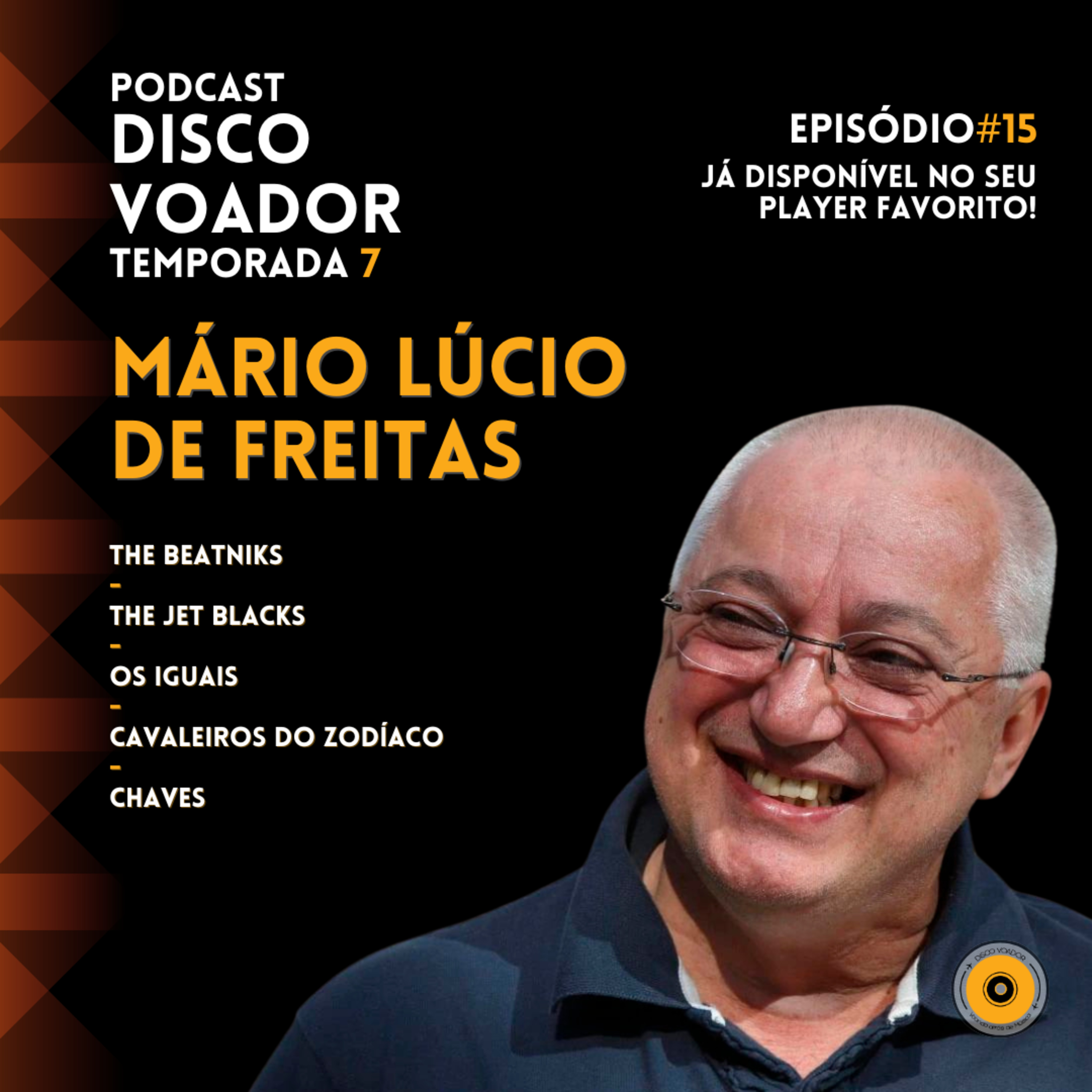Entrevista com Mário Lúcio de Freitas | Disco Voador | Temporada 7 | EP15 episode artwork