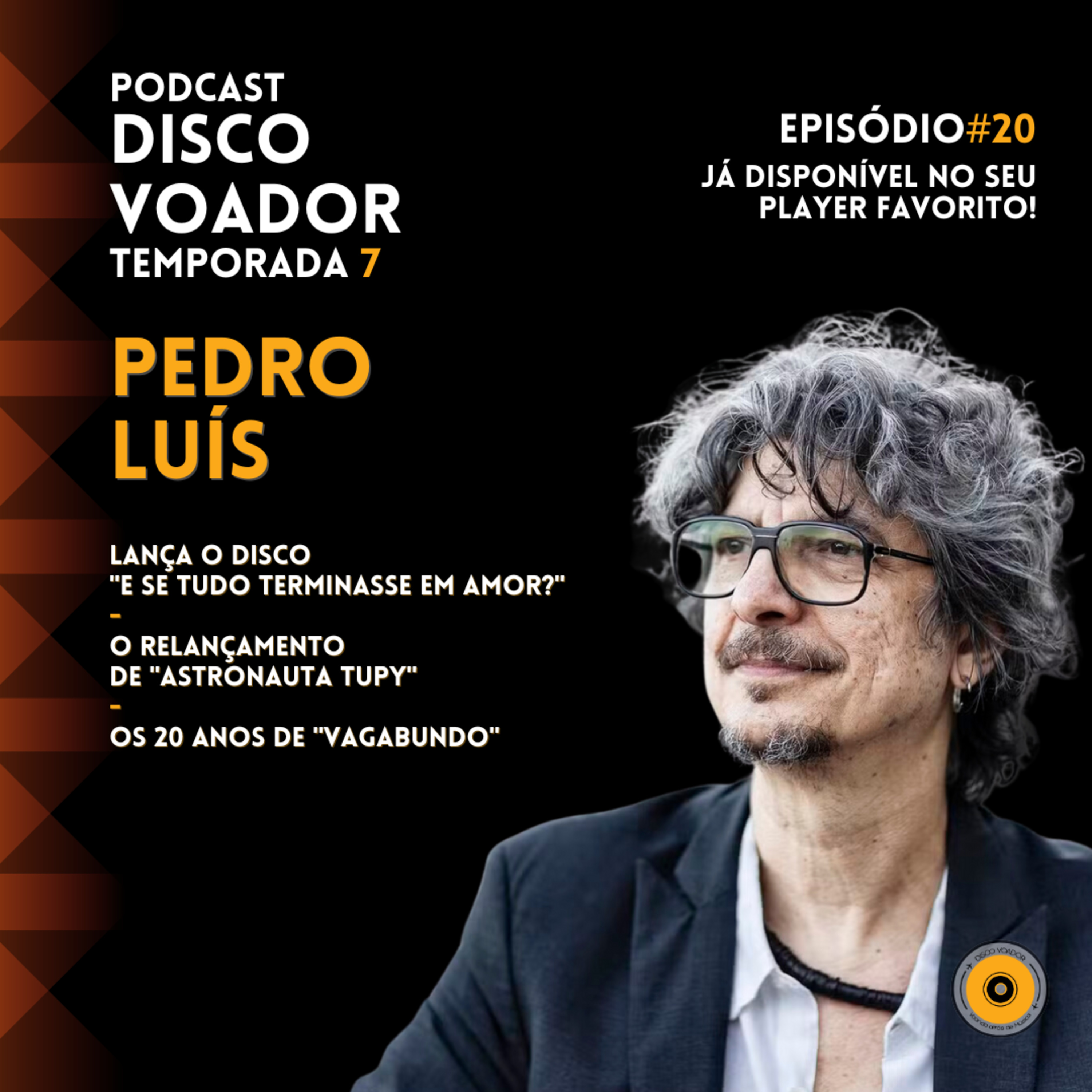 Entrevista com Pedro Luís | Disco Voador | Temporada 7 | EP20 episode artwork