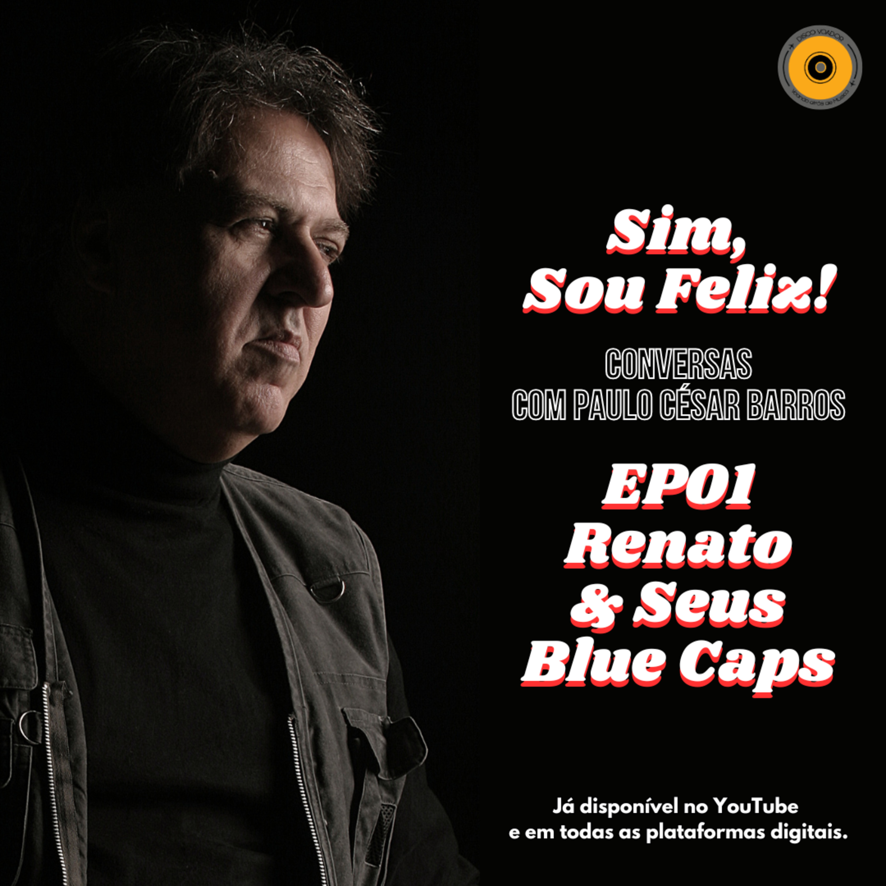 Sim, Sou Feliz - Conversas com Paulo César Barros | EP01 - Renato & Seus Blue Caps episode artwork