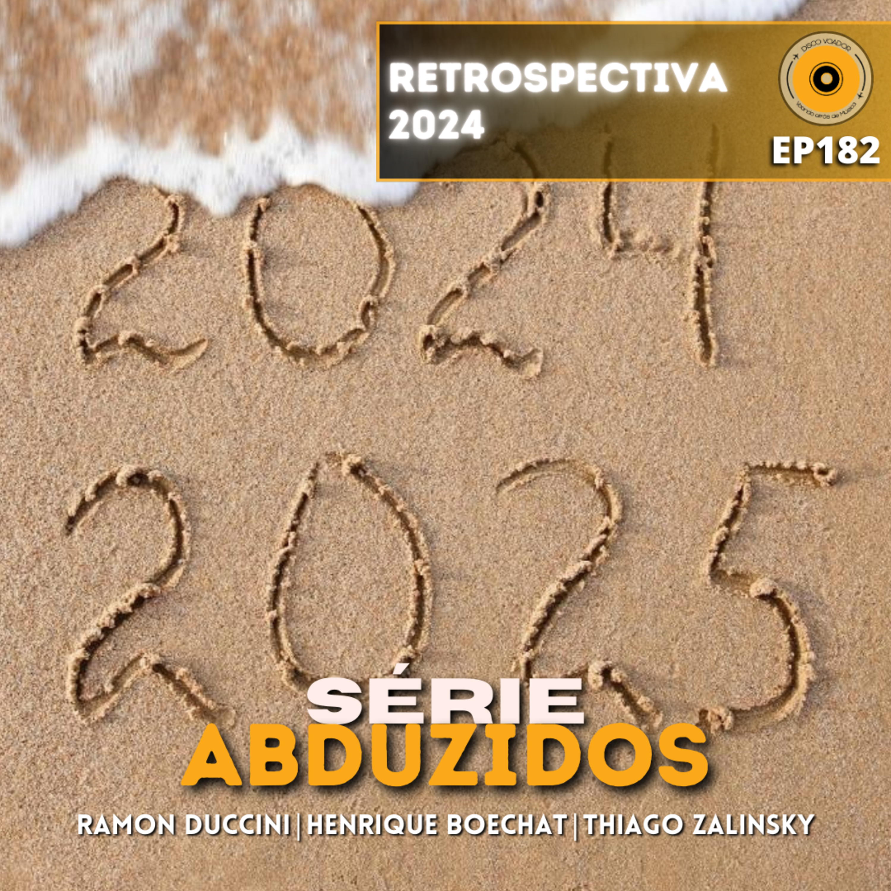 Retrospectiva 2024 | Disco Voador | Série Abduzidos | EP182 episode artwork