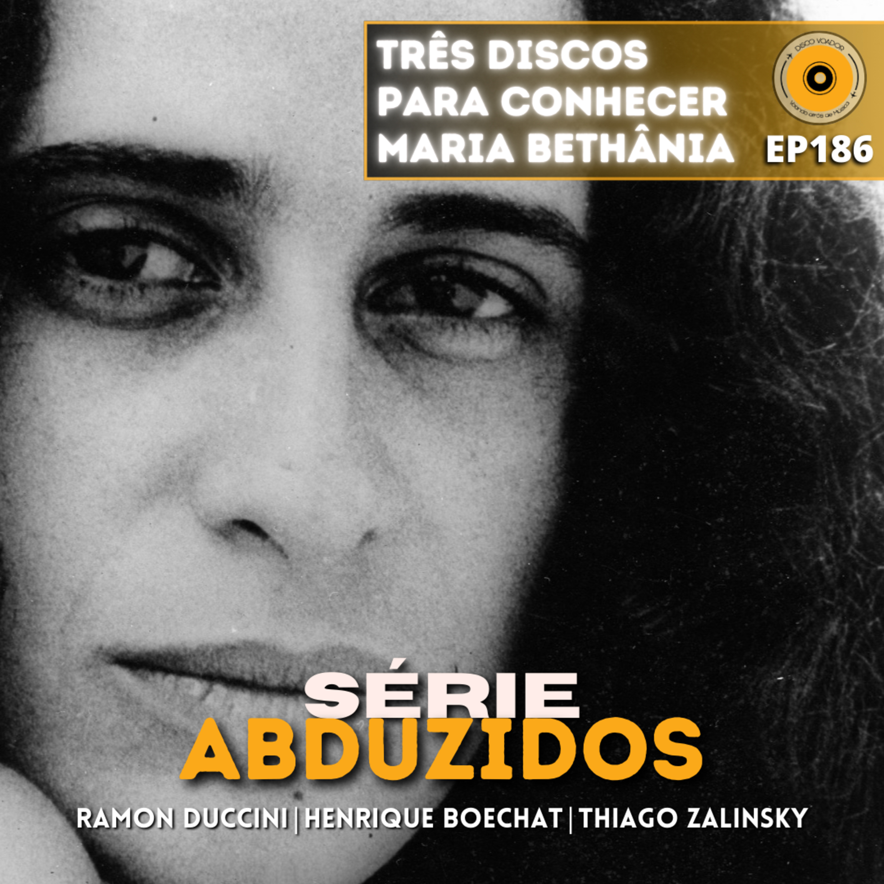 Três Discos Para Conhecer Maria Bethânia | Disco Voador | Série Abduzidos | EP186 episode artwork