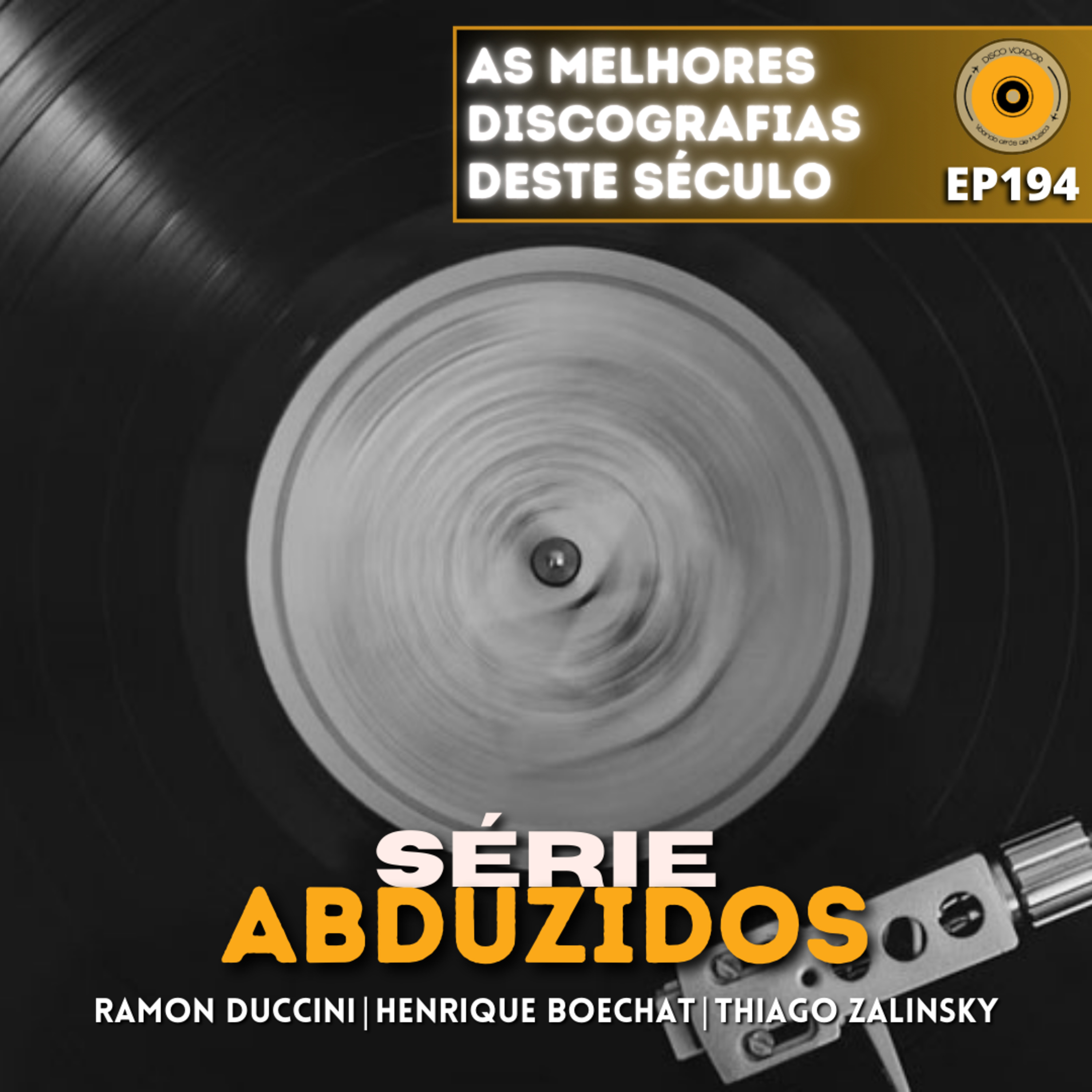 As Melhores Discografias Deste Século | Disco Voador | Série Abduzidos | EP194 episode artwork