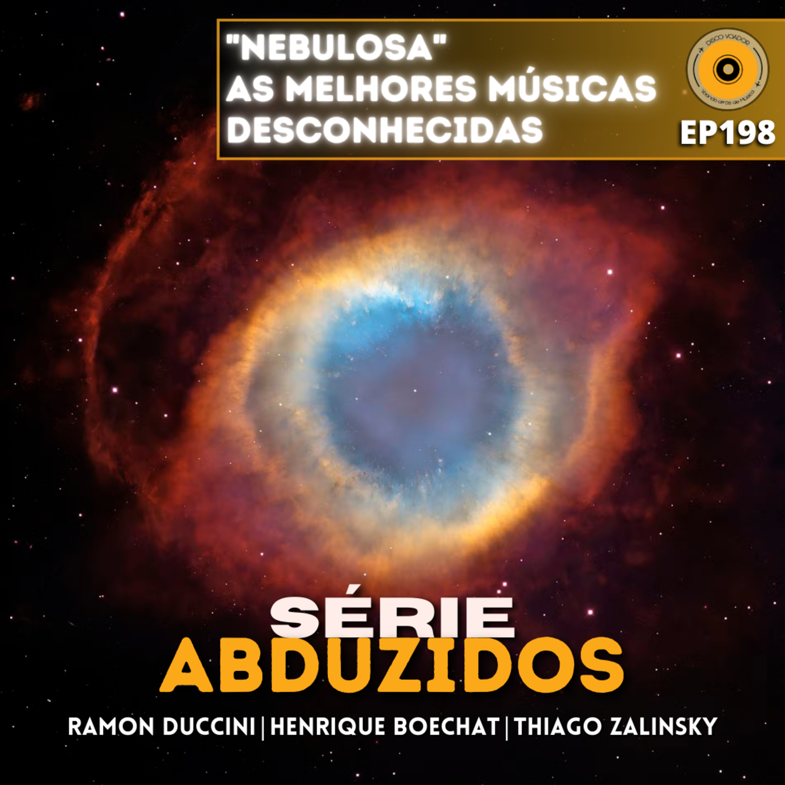 Nebulosa - As Melhores Músicas Que Ninguém Conhece | Disco Voador | Série Abduzidos | EP198 episode artwork