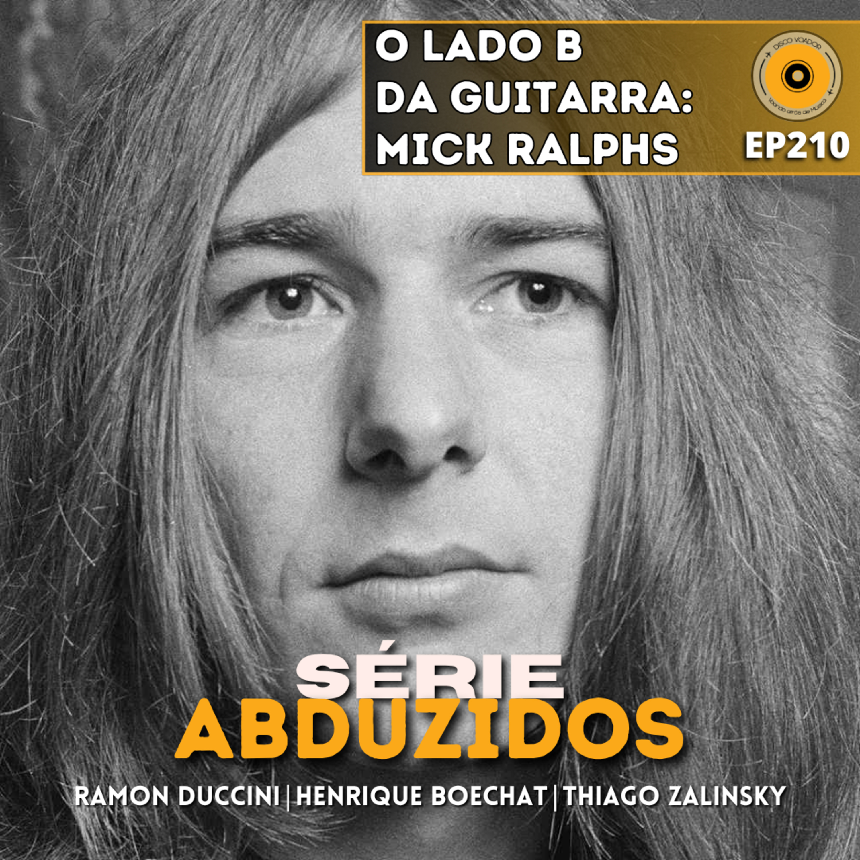 O Lado B da Guitarra: Mick Ralphs | Disco Voador | Série Abduzidos | EP210 episode artwork