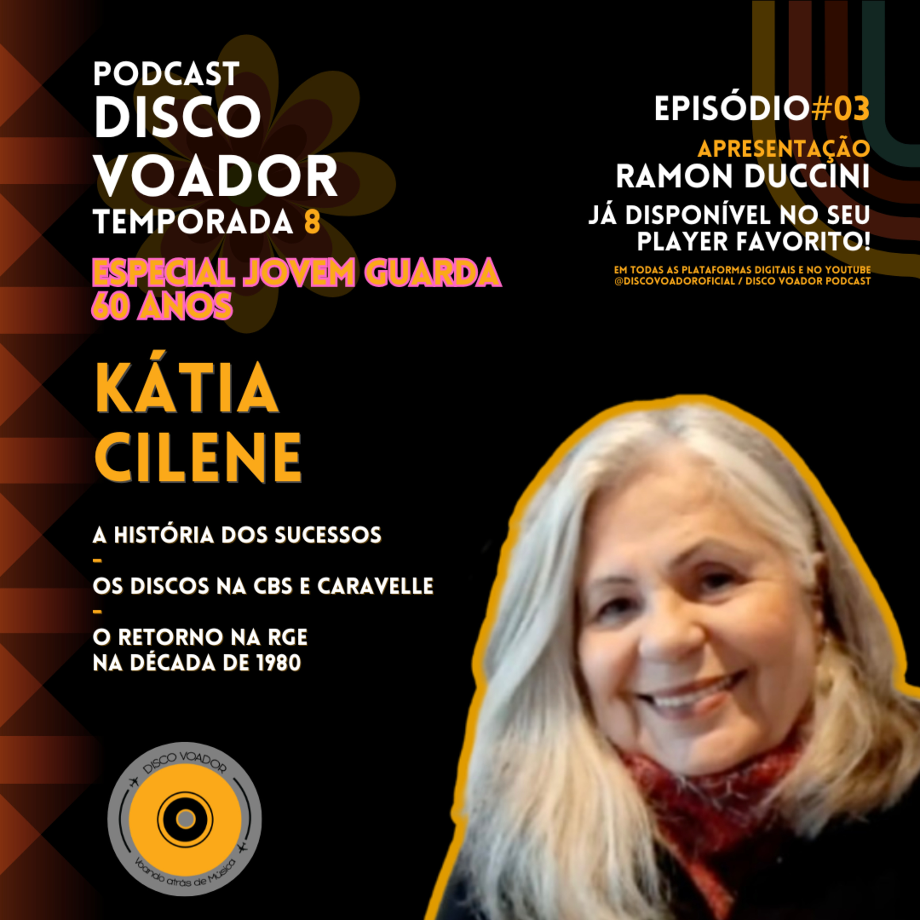 Entrevista com Kátia Cilene | 60 Anos de Jovem Guarda | Disco Voador | Temporada 8 | EP03 episode artwork
