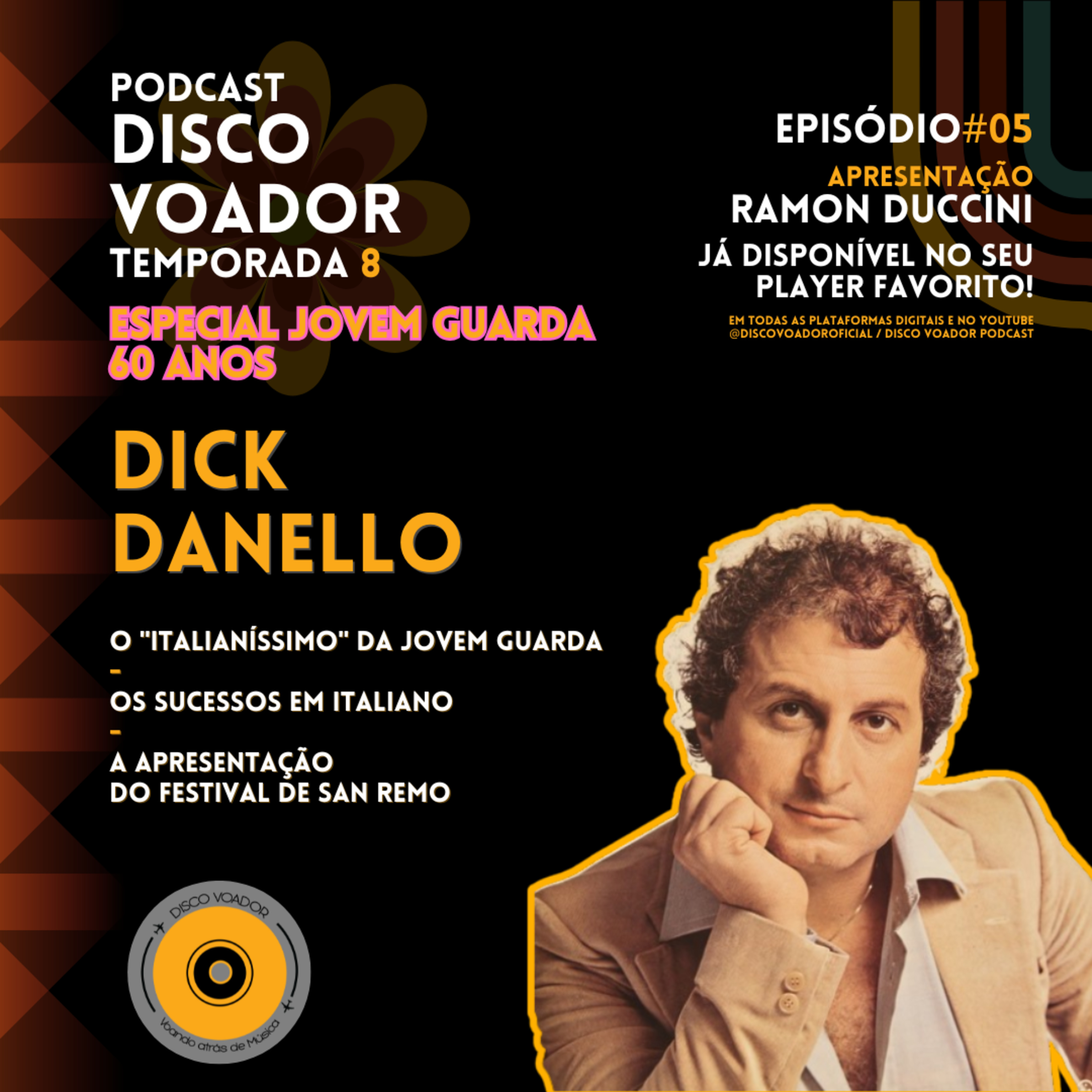 Entrevista com Dick Danello | 60 Anos de Jovem Guarda | Disco Voador | Temporada 8 | EP05 episode artwork