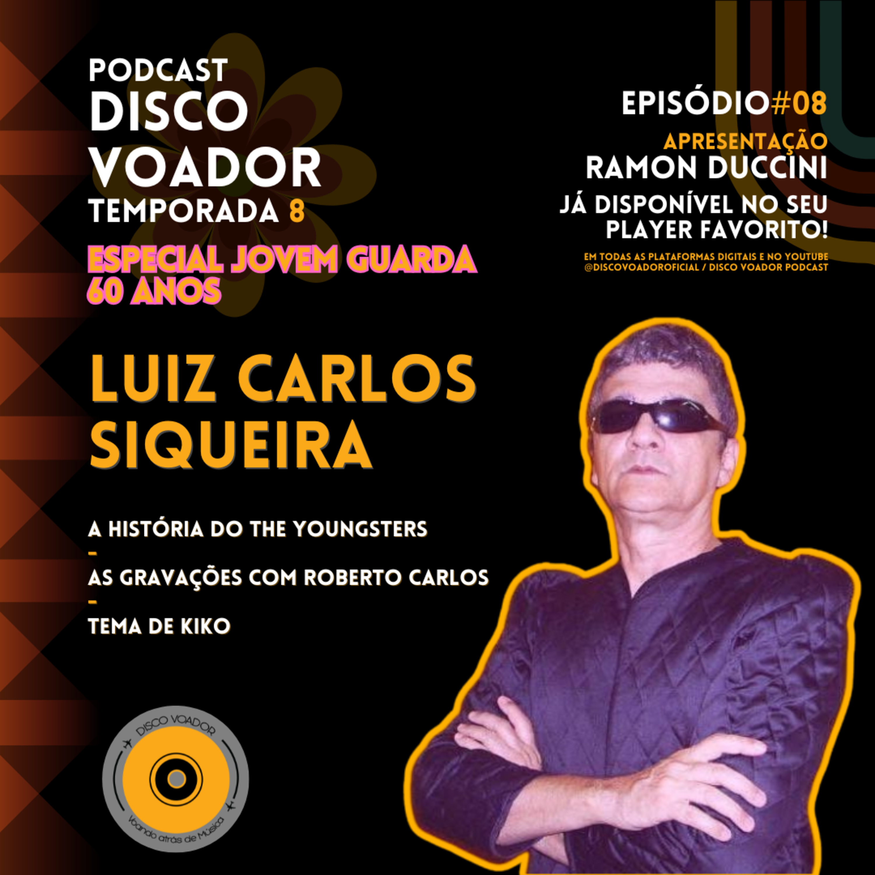 Entrevista com Luiz Carlos Siqueira (The Youngsters) | 60 Anos de Jovem Guarda | Disco Voador | Temporada 8 | EP08 episode artwork