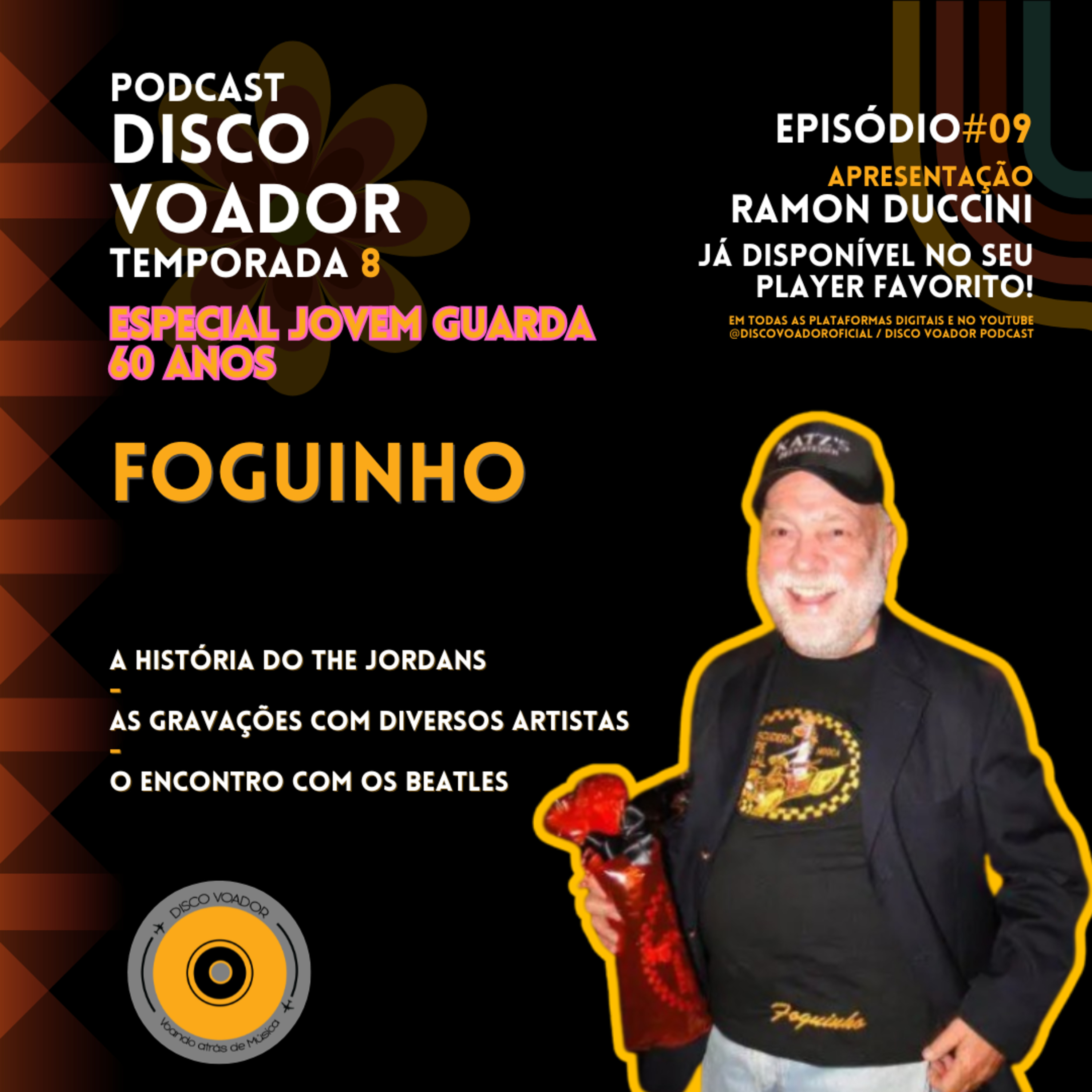 Entrevista com Foguinho (The Jordans) | 60 Anos de Jovem Guarda | Disco Voador | Temporada 8 | EP09