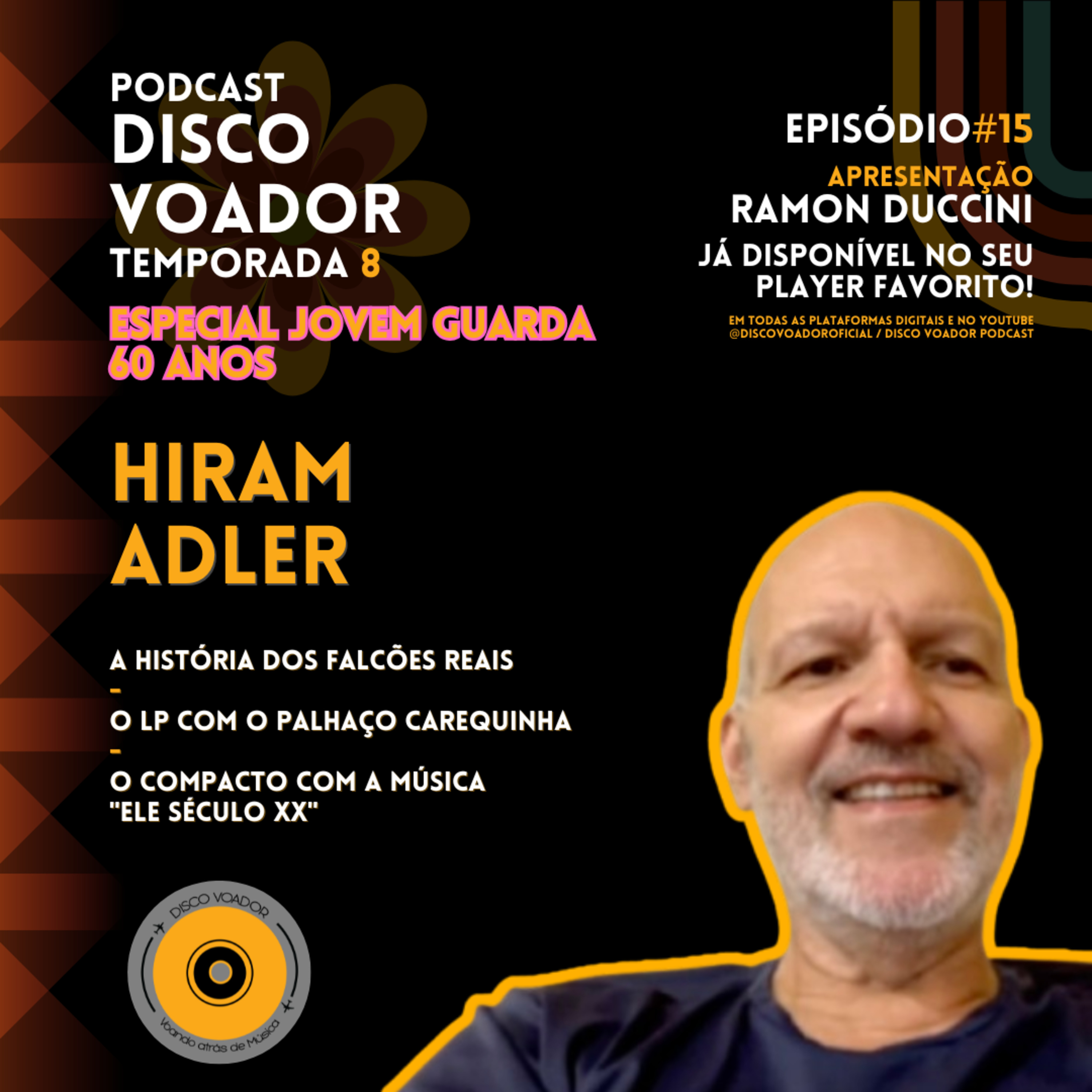 Entrevista com Hiram Adler (Os Falcões Reais) | 60 Anos de Jovem Guarda | Disco Voador | T8 | EP15 episode artwork